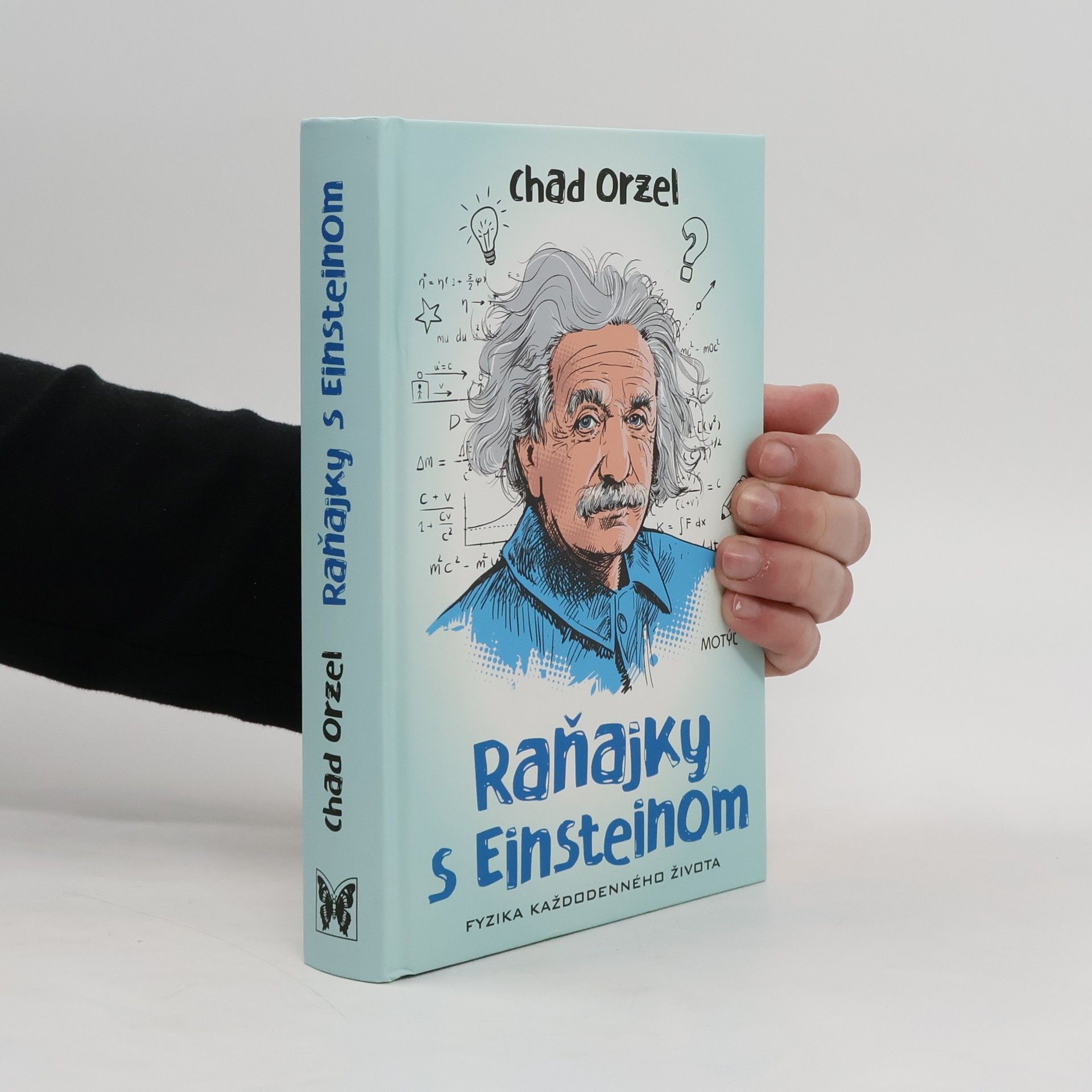 Chad Orzel Raňajky s Einsteinom - Fyzika každodenného života