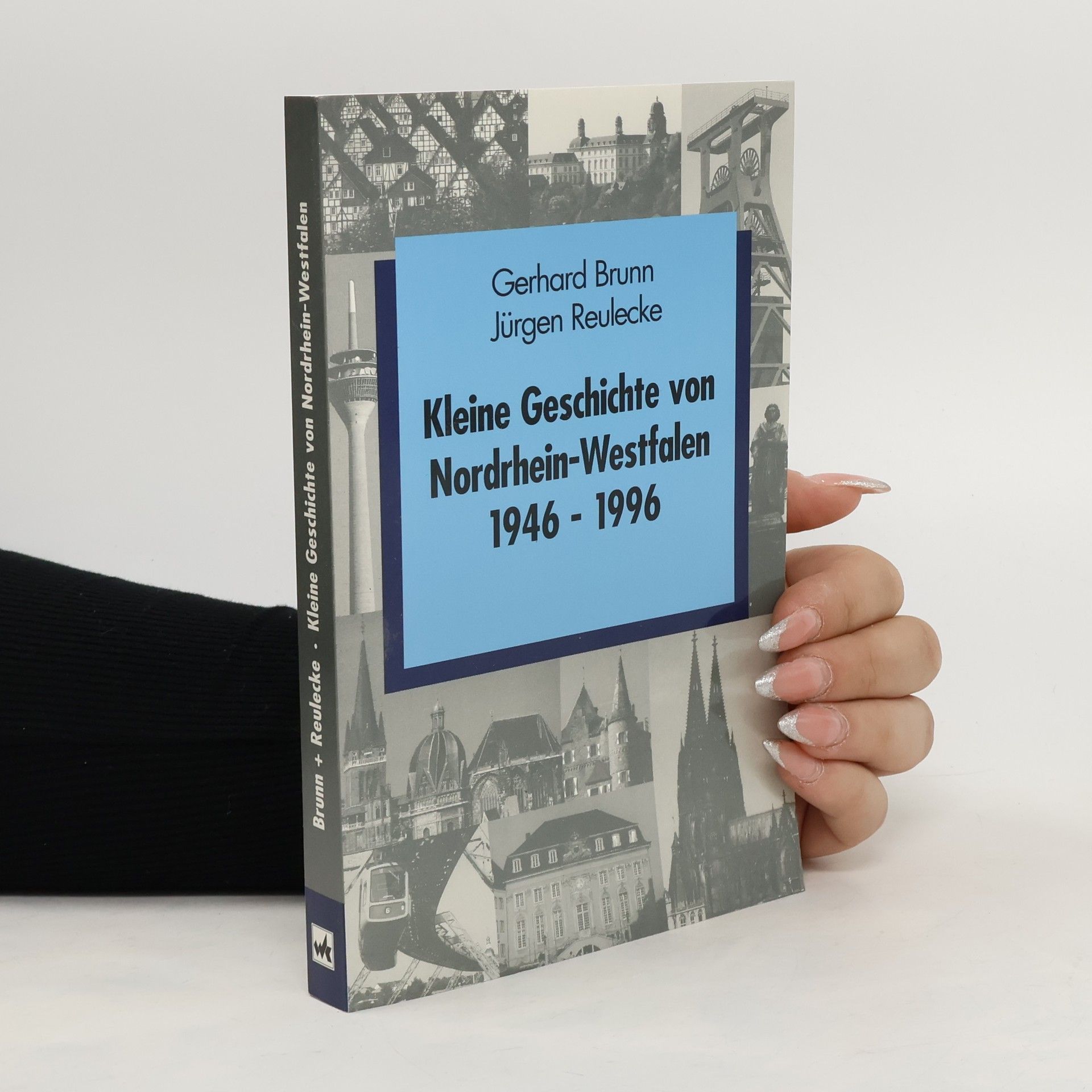 Gerhard Brunn Kleine Geschichte von Nordrhein Westfalen 1946-1996