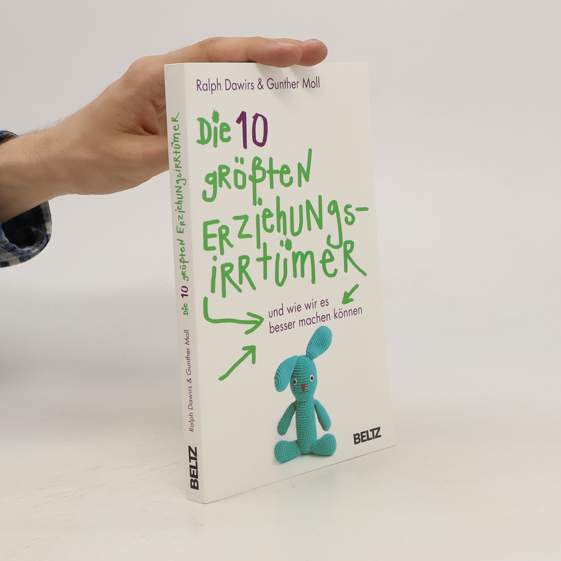 Ralph R. Dawirs Die 10 größten Erziehungsirrtümer und wie wir es besser machen können