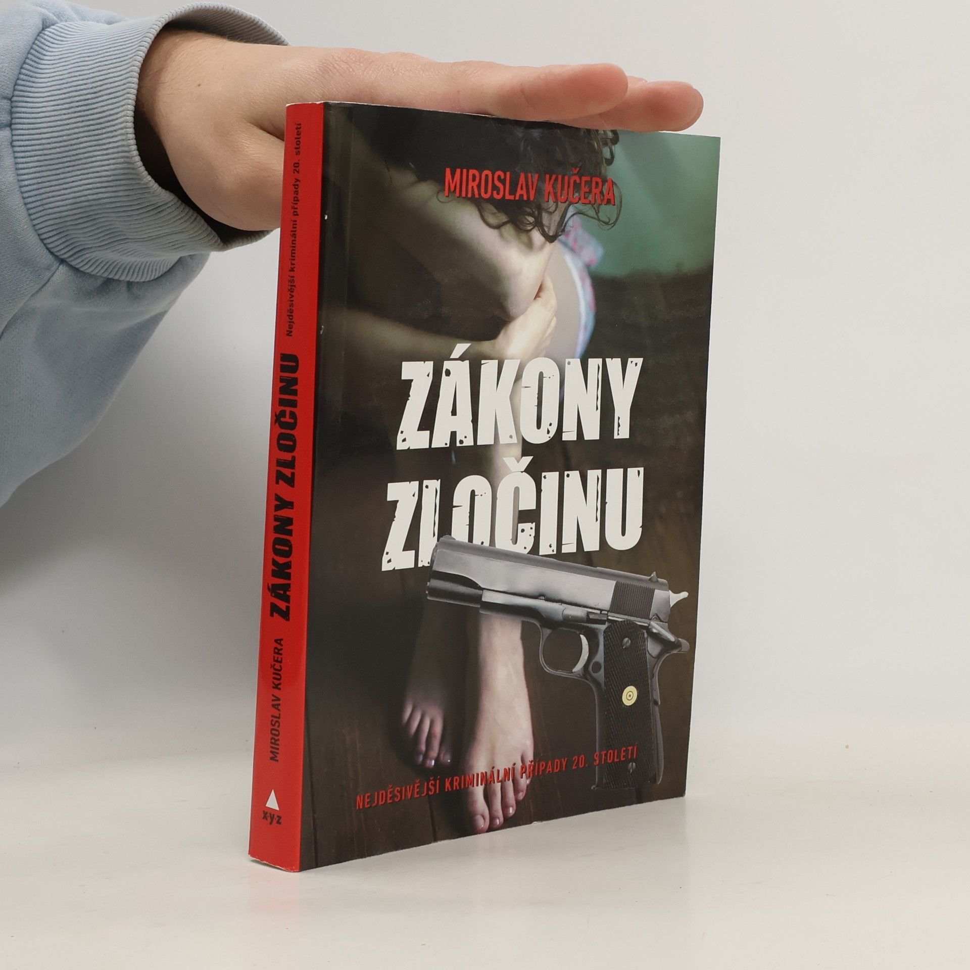 Miroslav Kučera Zákony zločinu: Nejděsivější kriminální případy 20. století