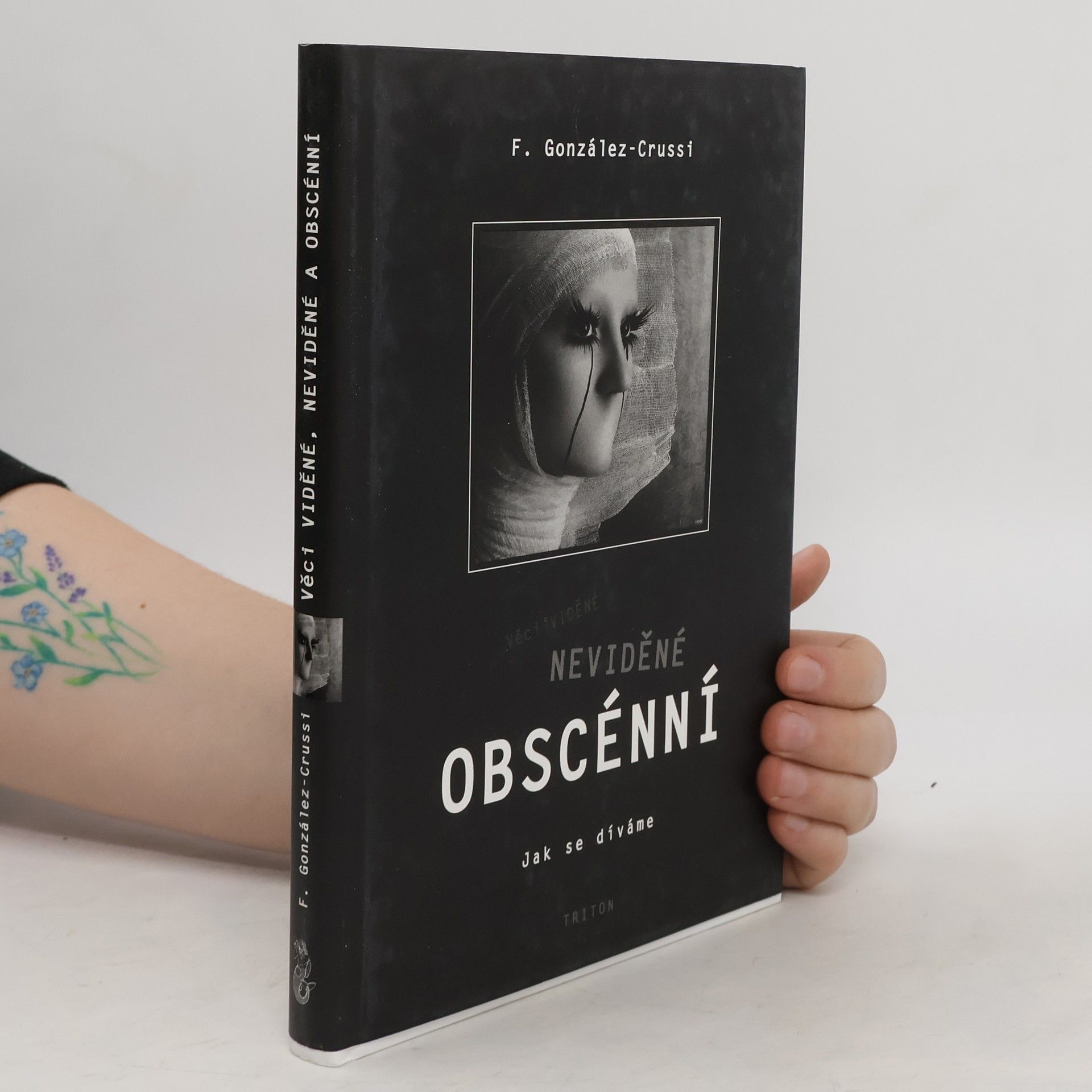 F. Gonzalez-Crussi Věci viděné, neviděné, obscénní