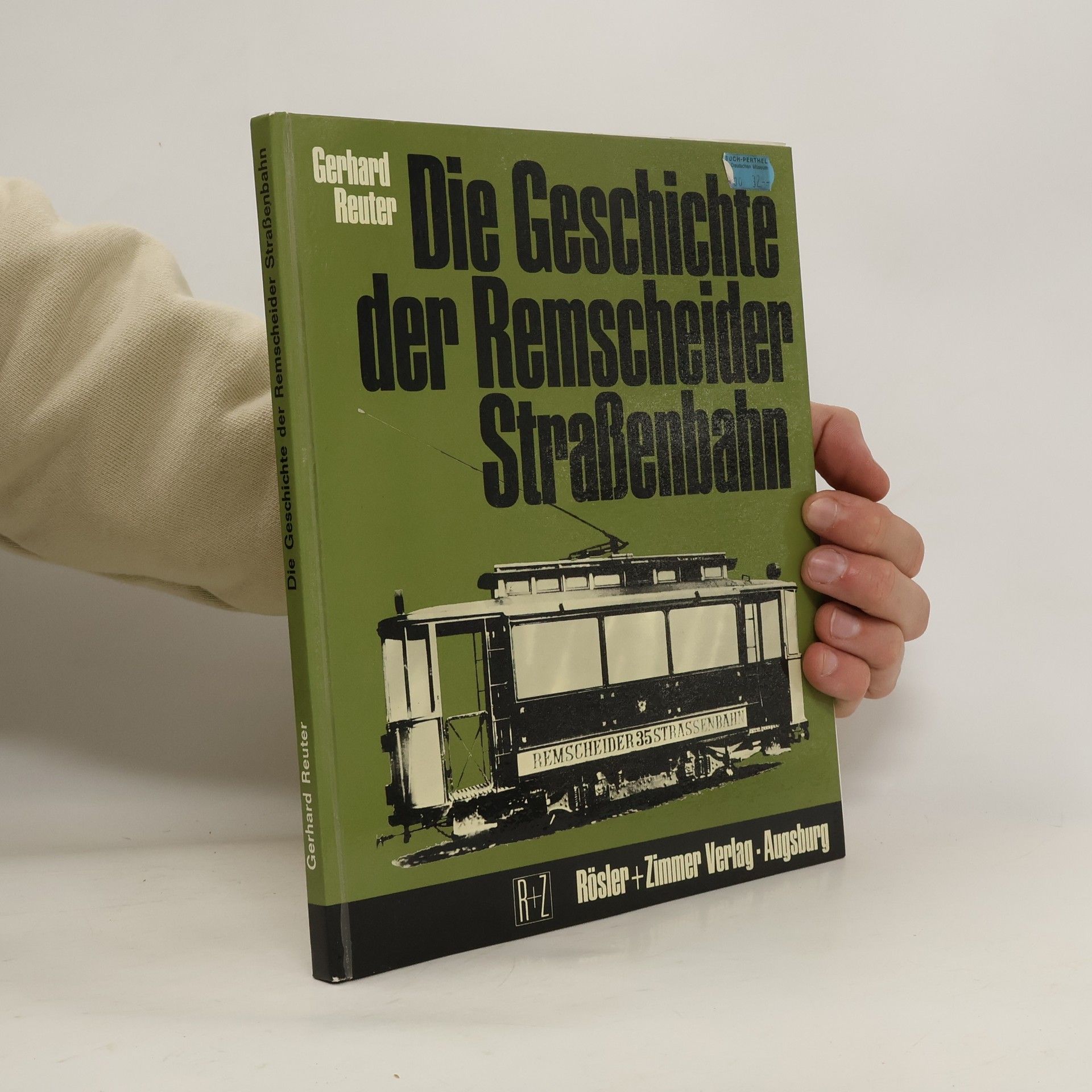 Gerhard Reuter Die Geschichte der Remscheider Strassenbahn, der steilsten Adhäsionsbahn Deutschlands