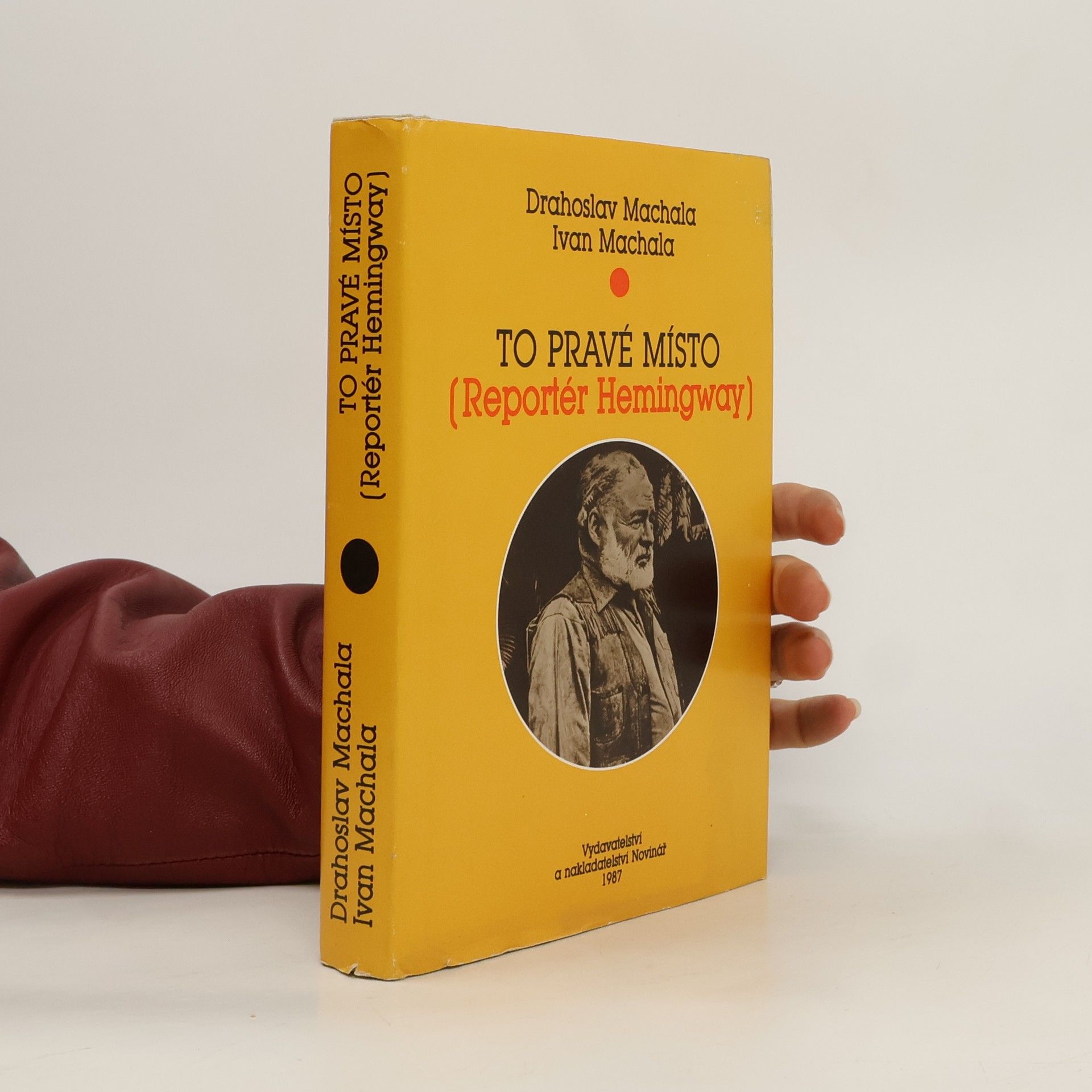Machala Drahoslav To pravé místo: Reportér Hemingway