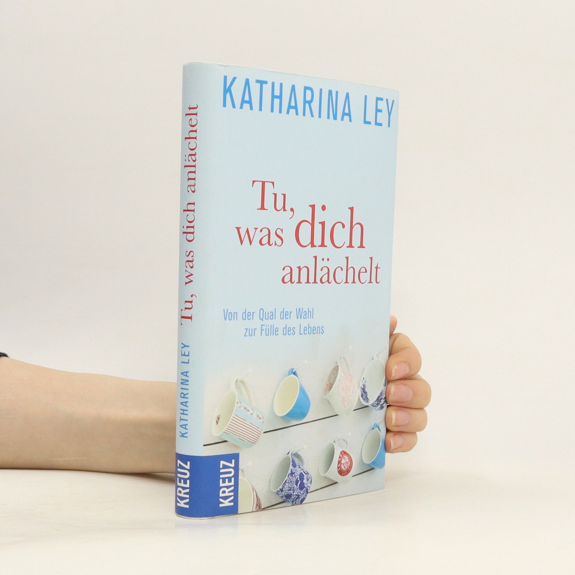 Katharina Ley Tu, was dich anlächelt
