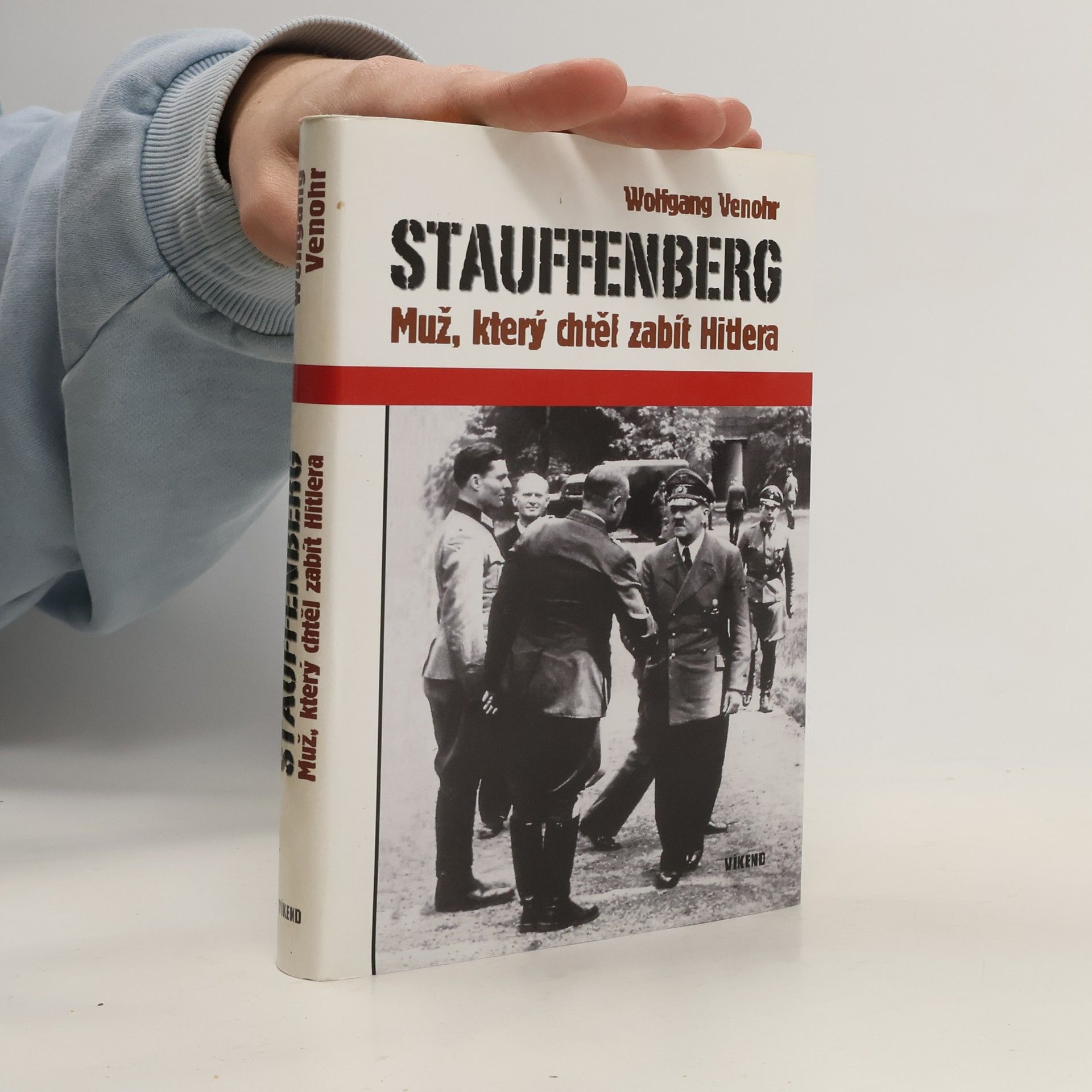 Wolfgang Venohr Stauffenberg: Muž, který chtěl zabít Hitlera