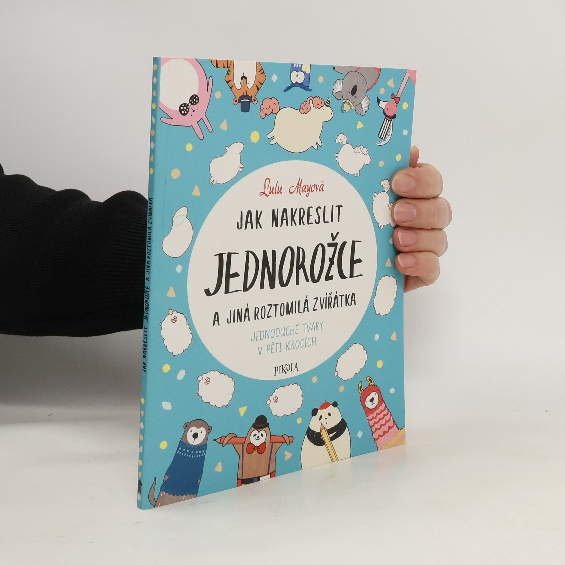 Lulu Mayo Jak nakreslit jednorožce a jiná roztomilá zvířata