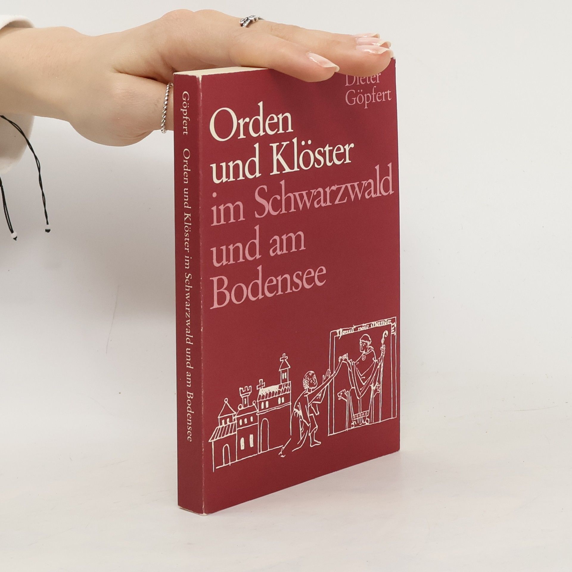 Dieter Göpfert Orden und Klöster im Schwarzwald und am Bodensee