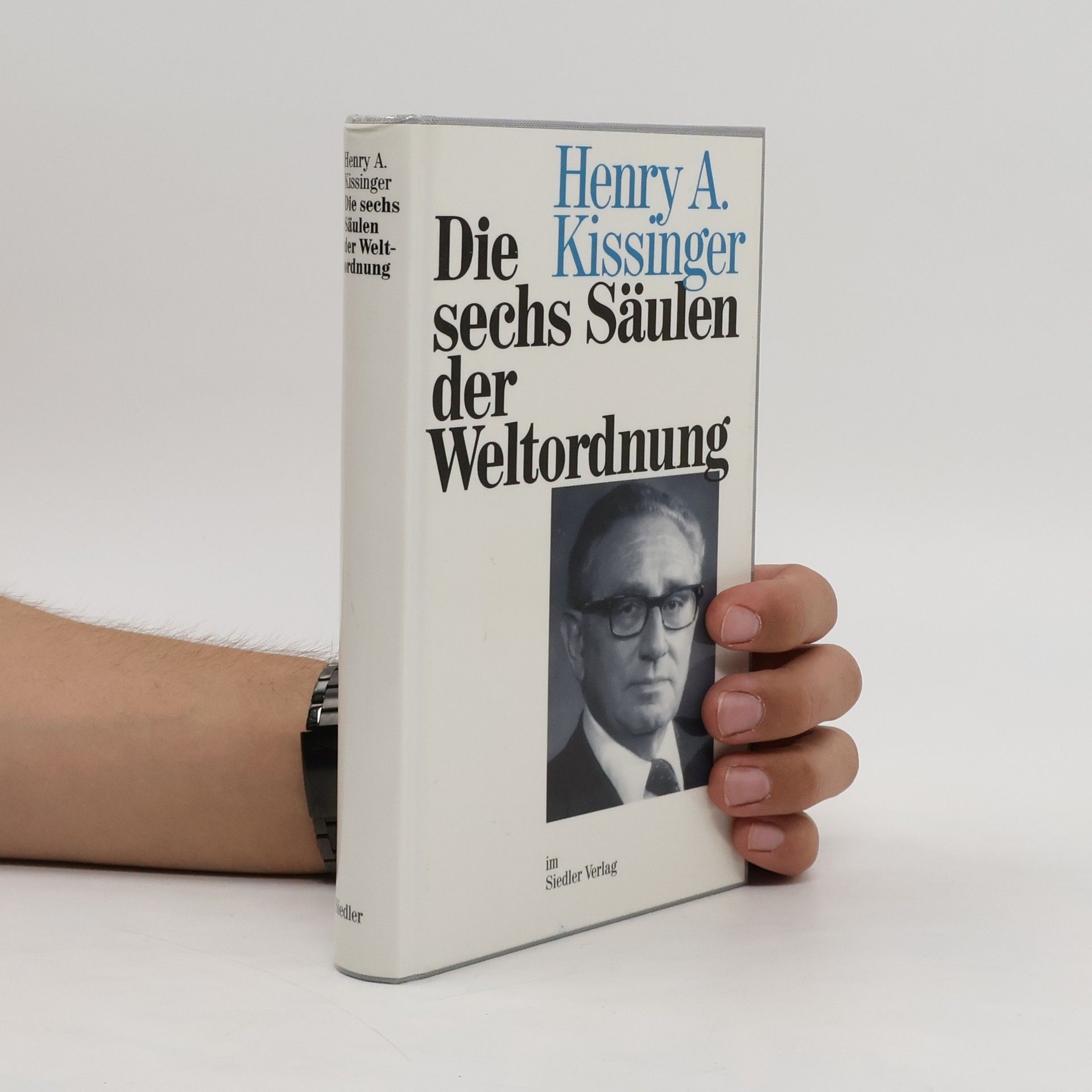 Henry Kissinger Die sechs Säulen der Weltordnung
