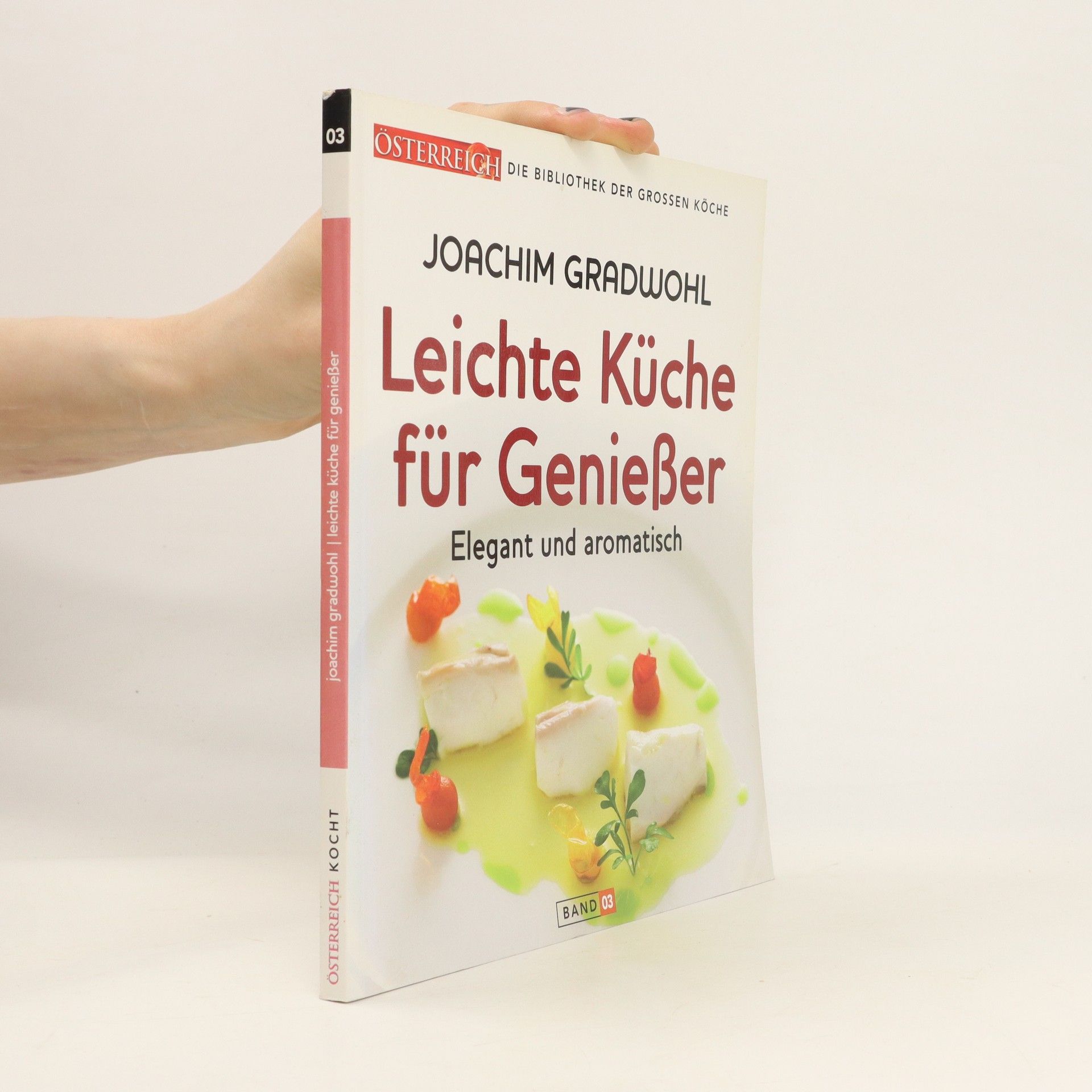 Joachim Gradwohl Leichte Küche für Genießer 3. Elegant und aromatisch