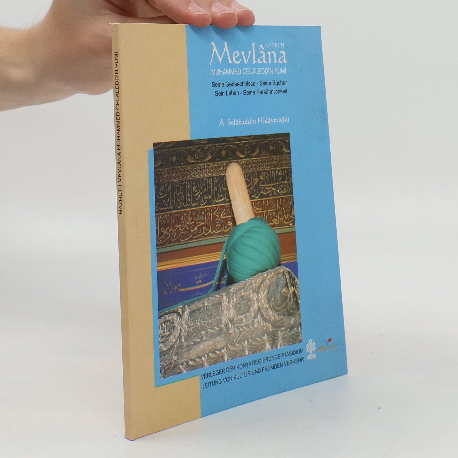 A. Selâhaddin Hidayetoğlu Hazreti Mevlâna: Muhammed Celaleddin Rumi