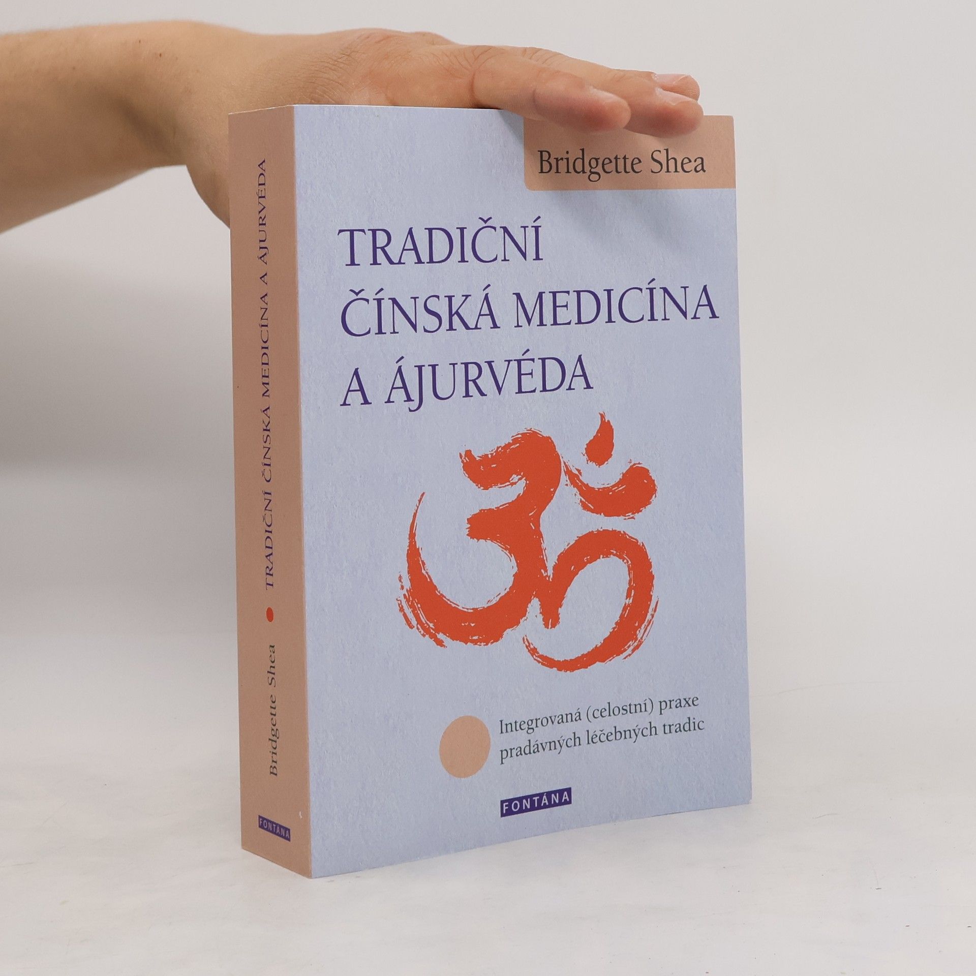 Bridgette Shea Tradiční čínská medicína a ájurvéda