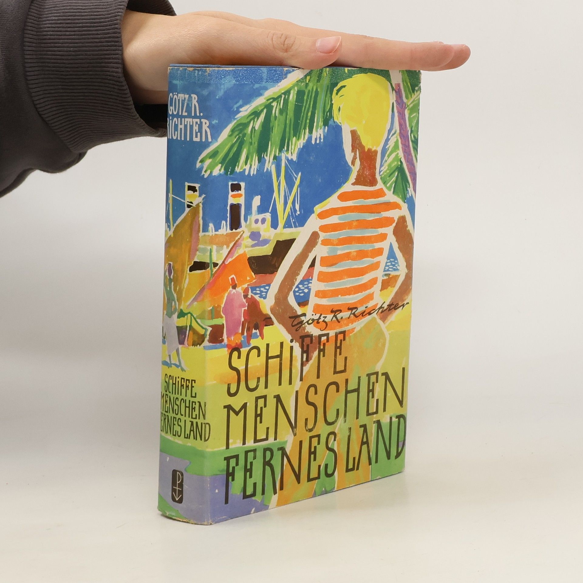 Goetz R. Richter Schiffe, Menschen, fernes Land