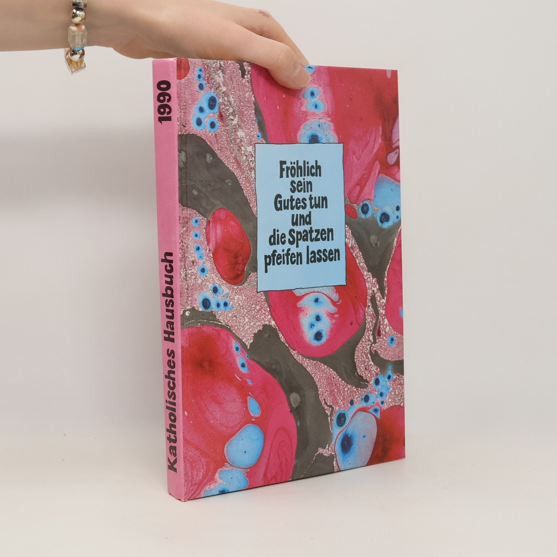 Autores varios Fröhlich sein, Gutes tun und die Spatzen pfeifen lassen