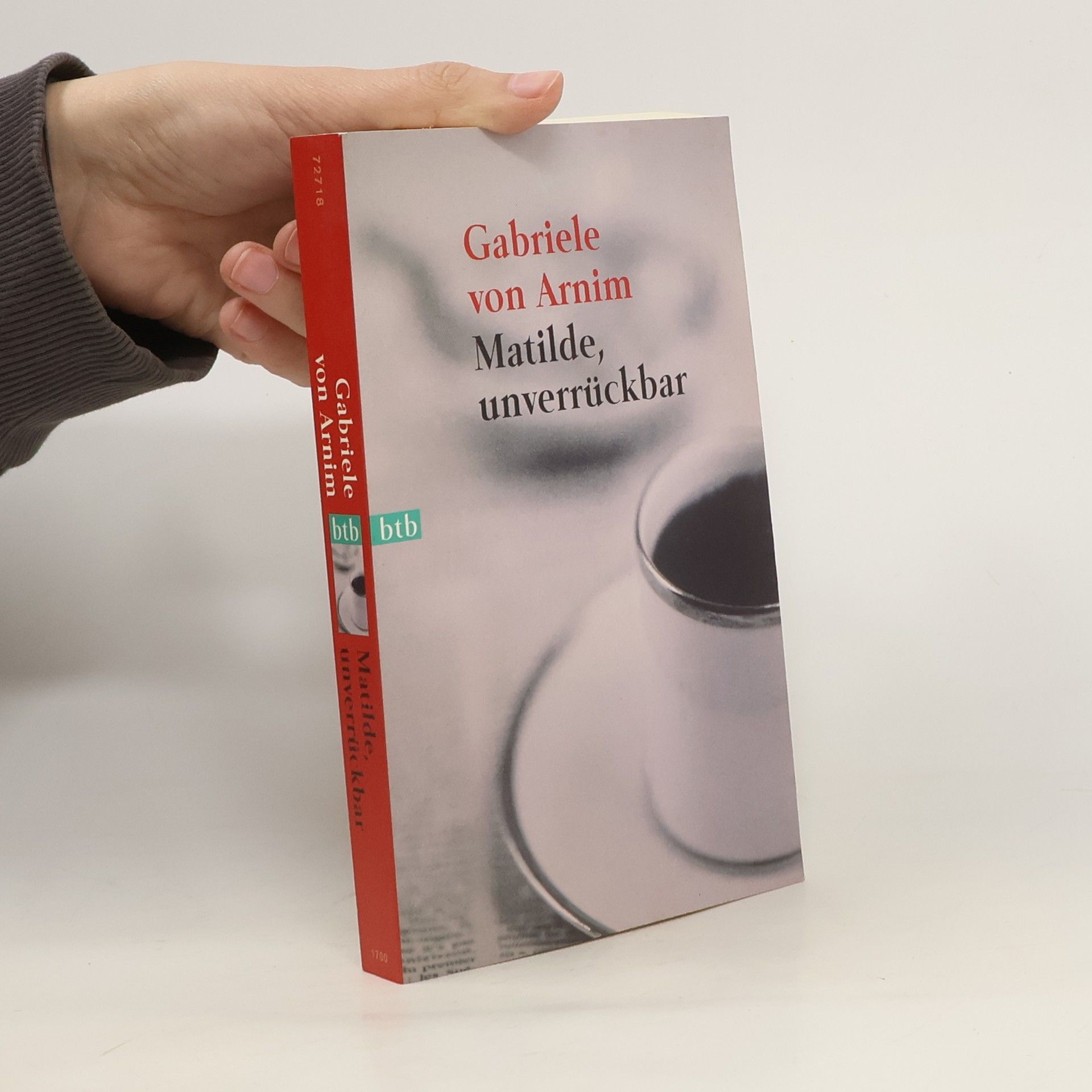 Gabriele von Arnim Matilde, unverrückbar