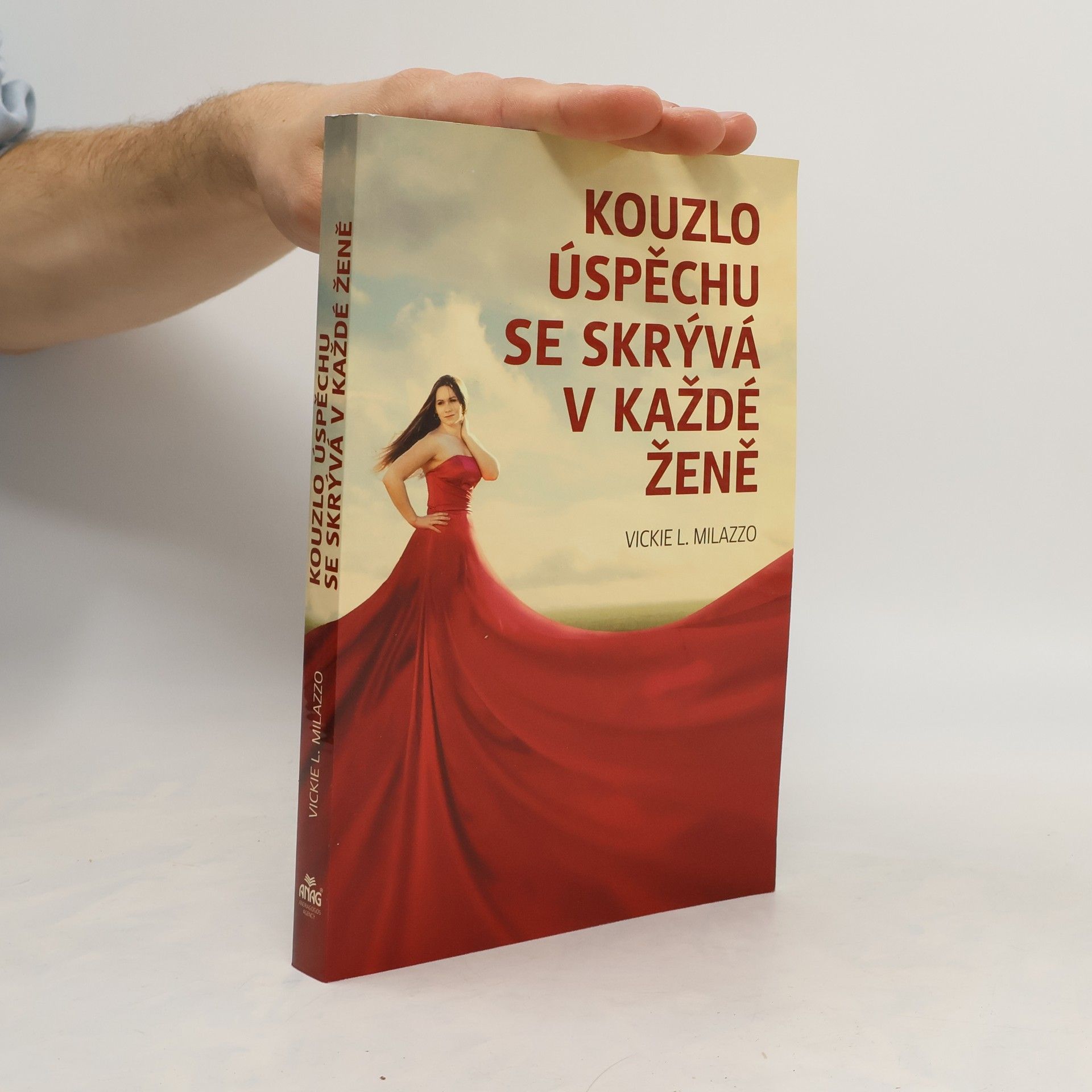 Vickie L. Milazzo Kouzlo úspěchu se skrývá v každé ženě