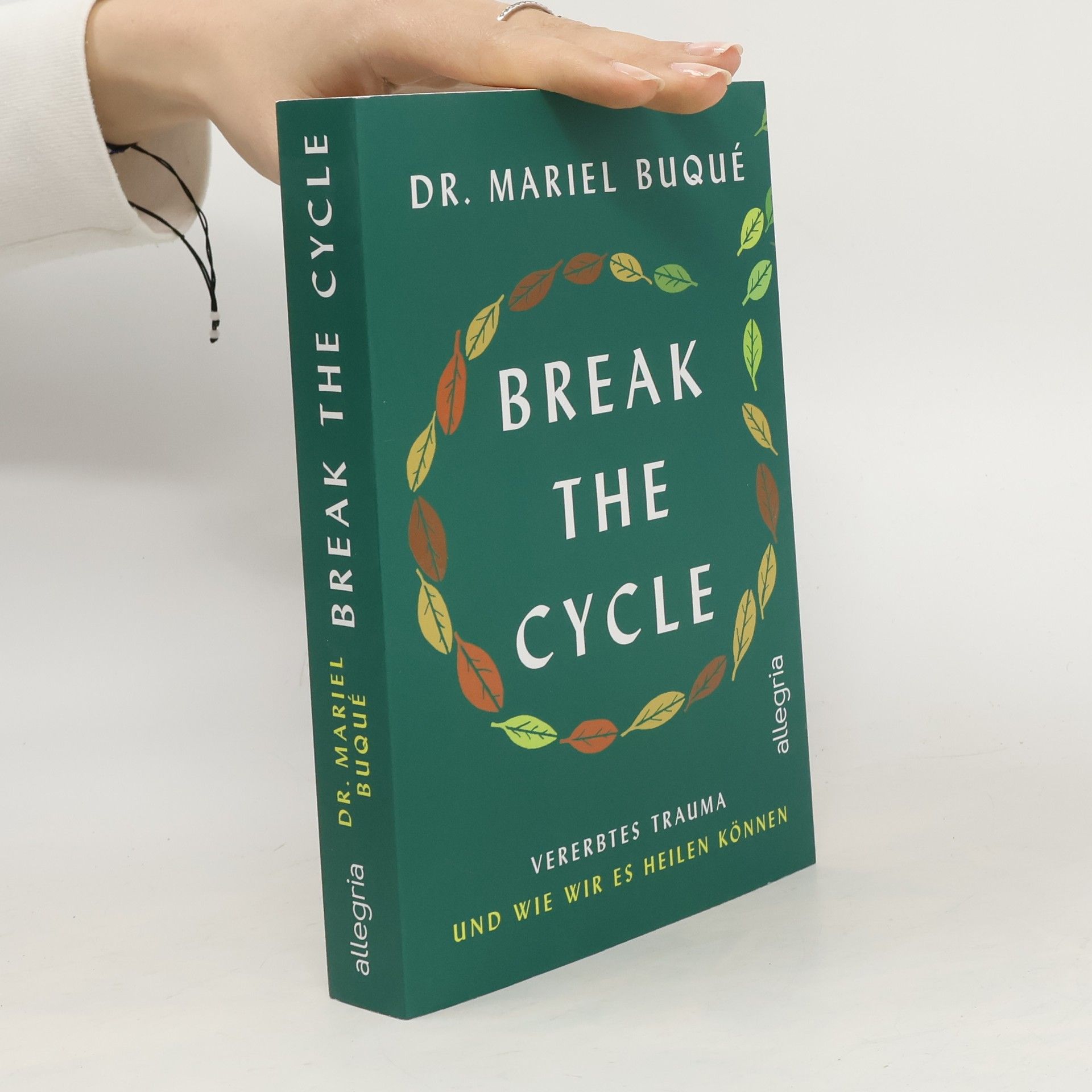 Mariel Buqué Break the Cycle. Vererbtes Trauma und wie wir es heilen können | Ein Leben frei von toxischen Mustern, die nicht unsere sind