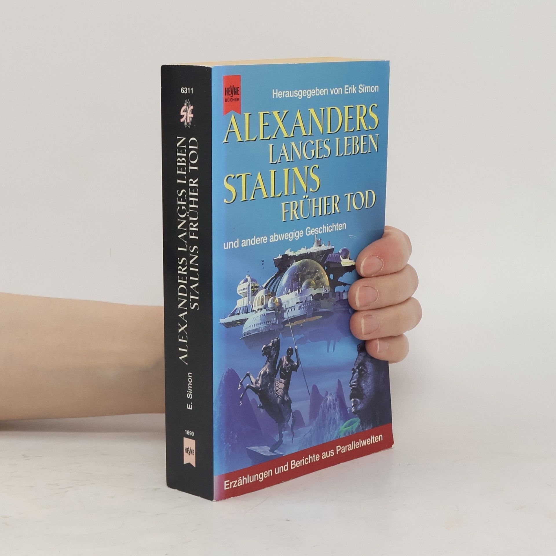 Erik Simon Alexanders langes Leben, Stalins früher Tod - und andere abwegige Geschichten