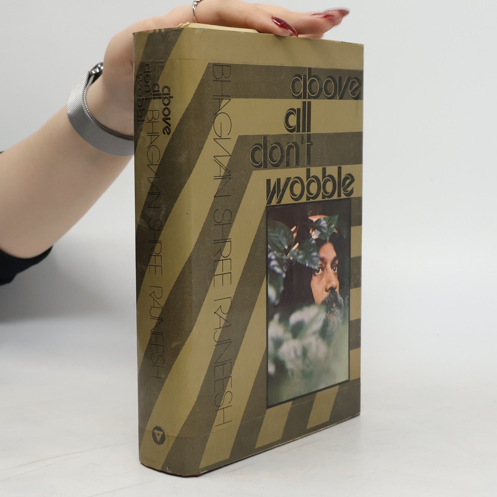 Bhagnan Shree Rajneesh Above All Don't Wobble