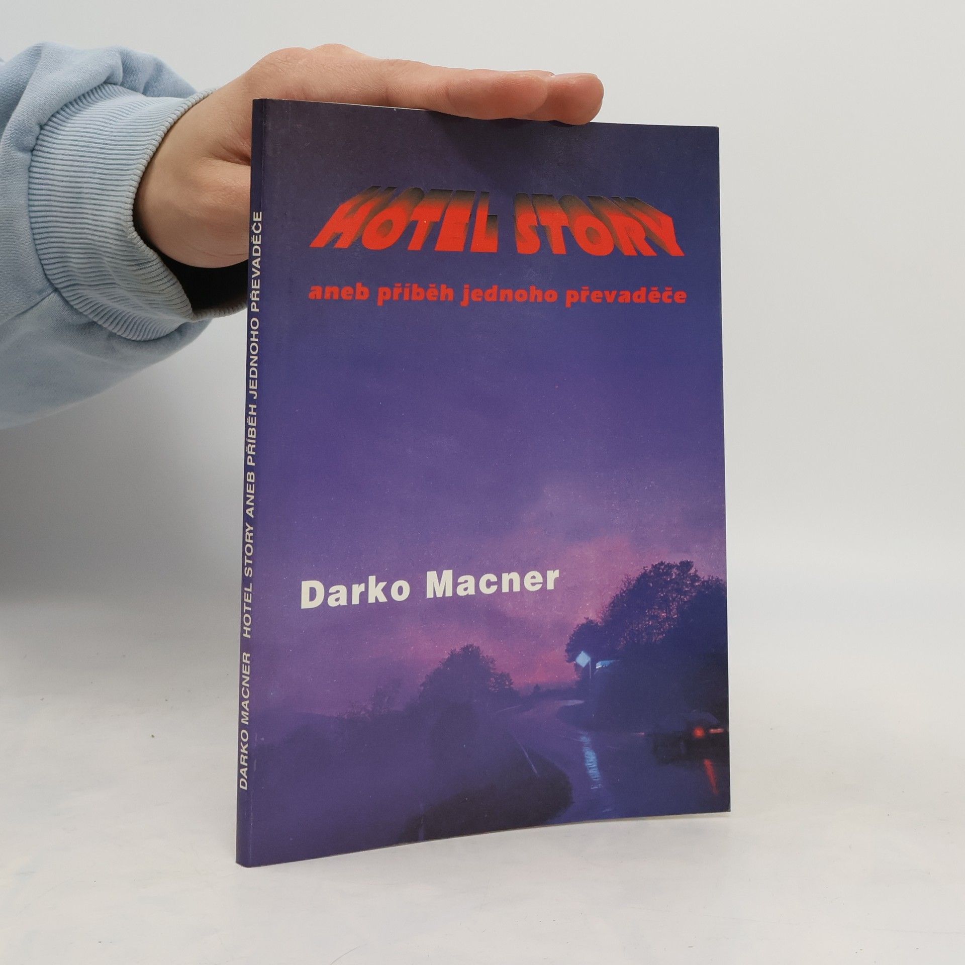 Darko Macner Hotel Story aneb příběh jednoho převaděče