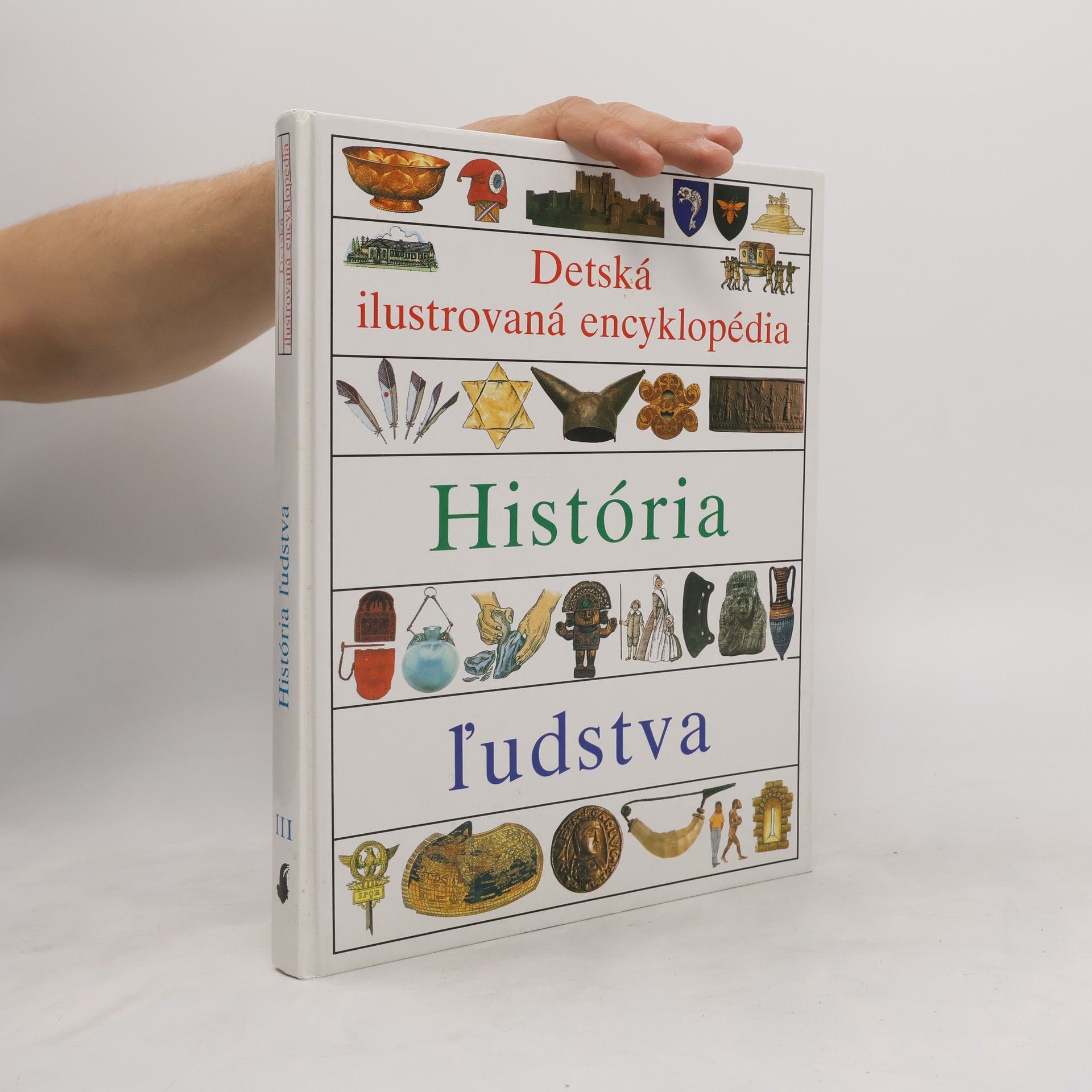 kolektiv Detská ilustrovaná encyklopédia III. História ľudstva
