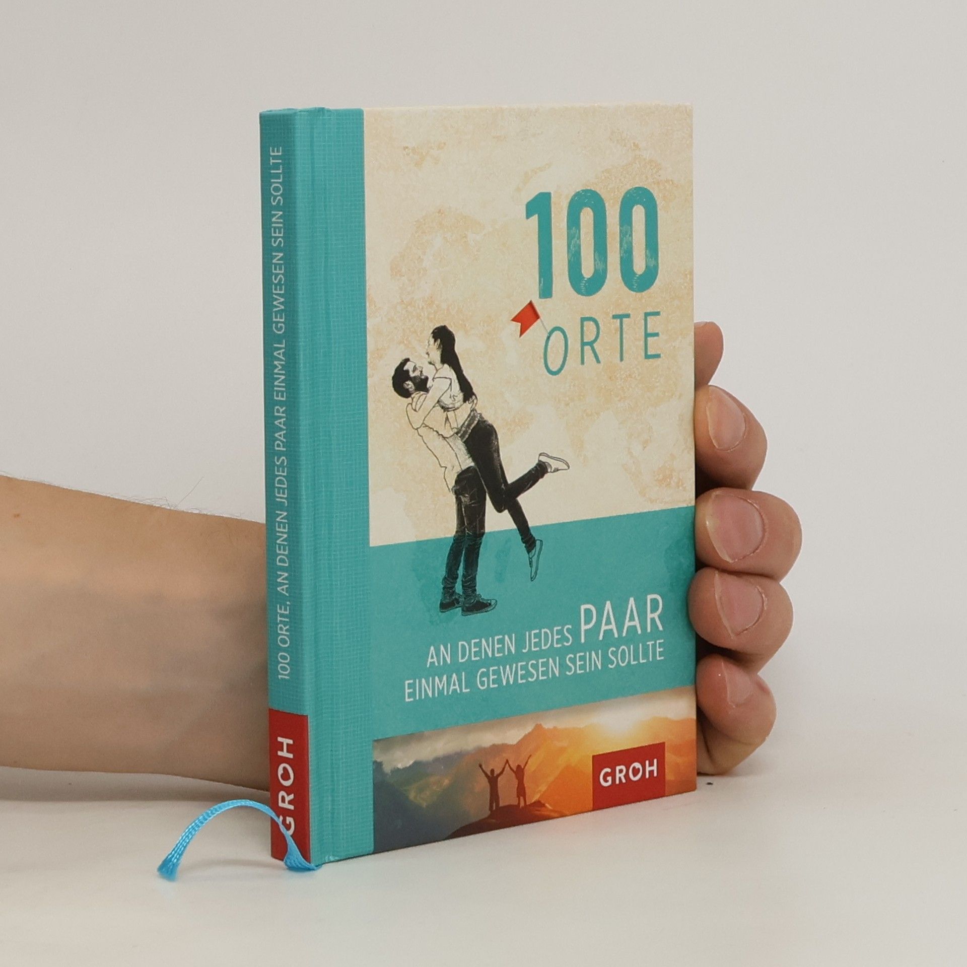 Joachim Groh 100 Orte, an denen jedes Paar einmal gewesen sein sollte