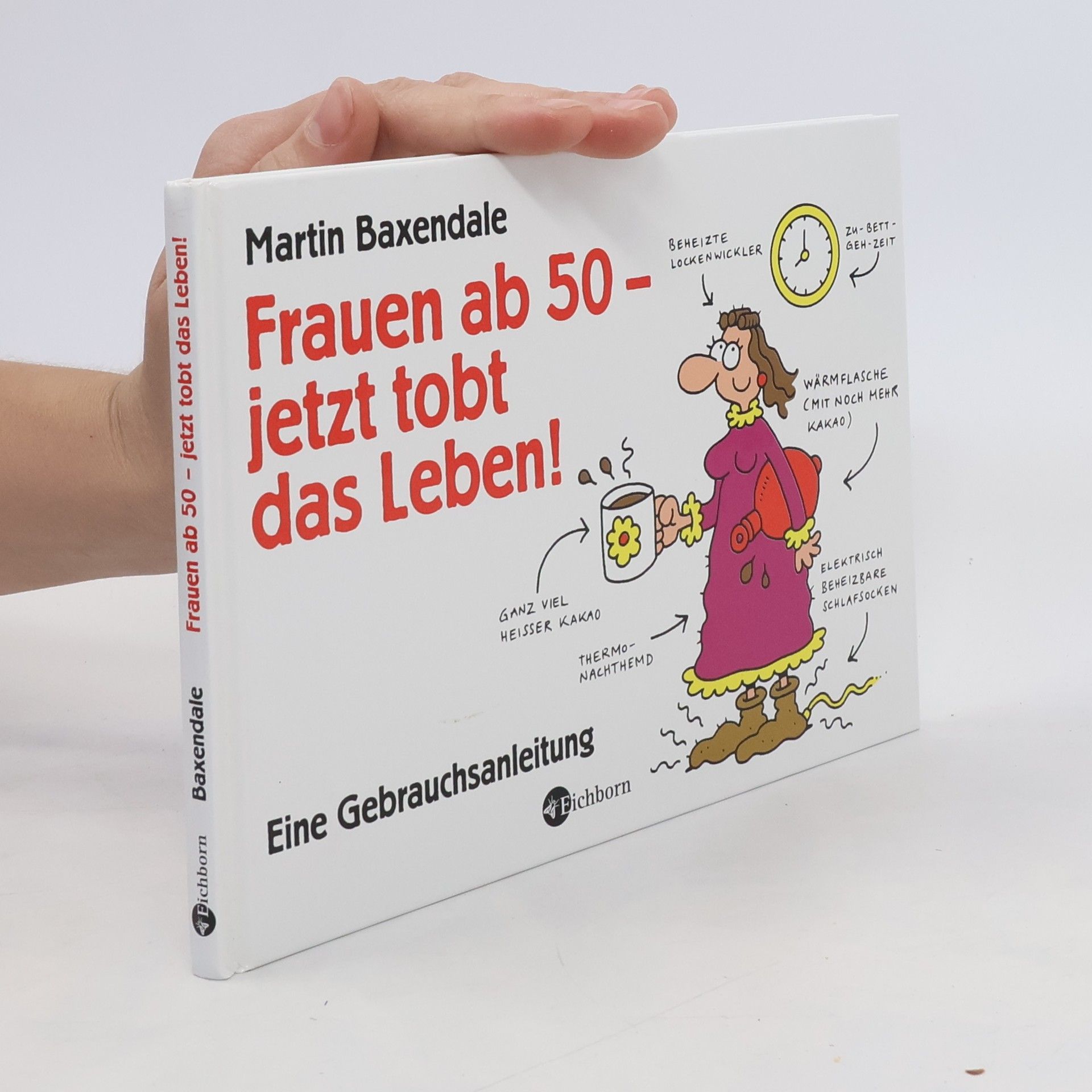 Martin Baxendale Frauen ab 50 - jetzt tobt das Leben!