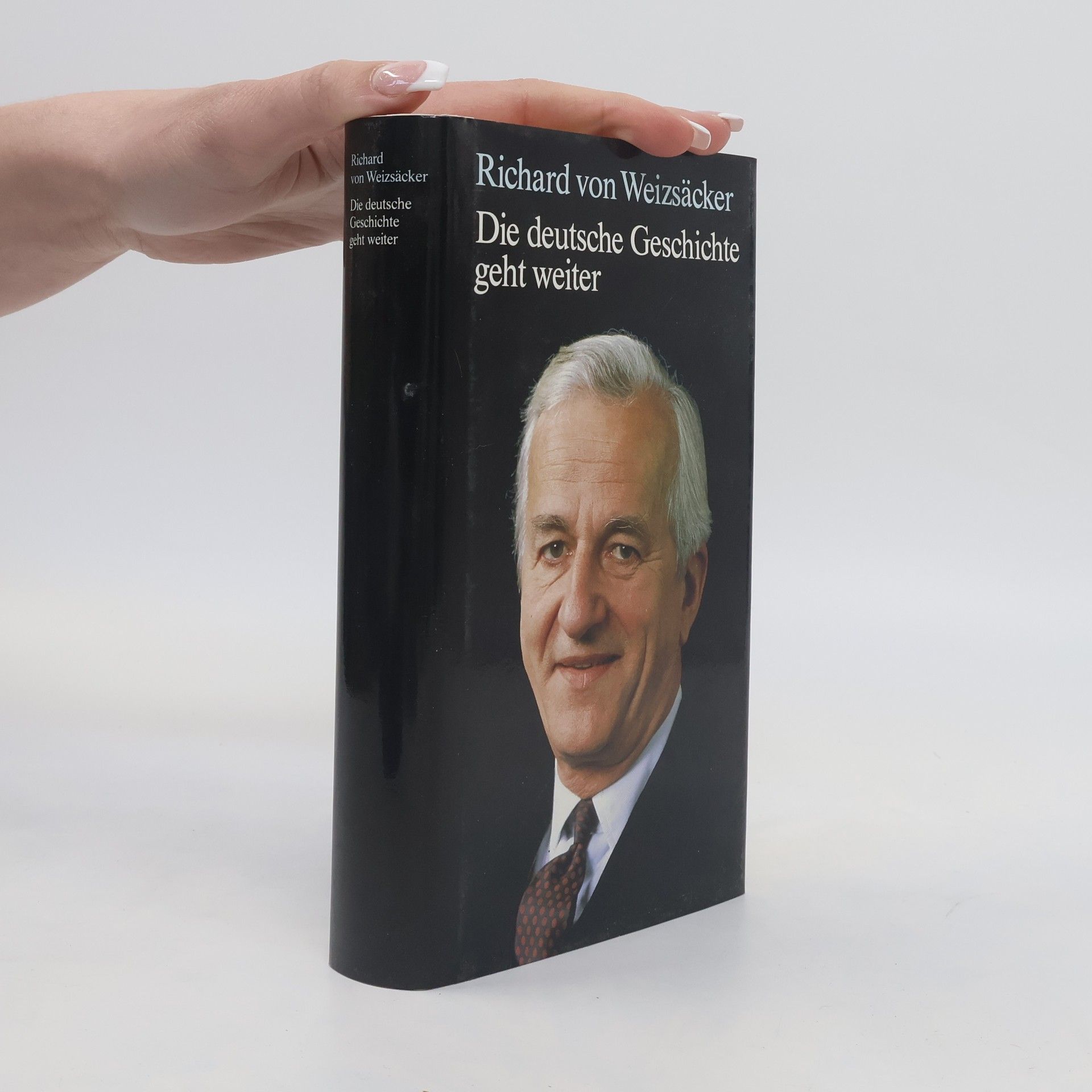 Richard von Weizsäcker Die deutsche Geschichte geht weiter