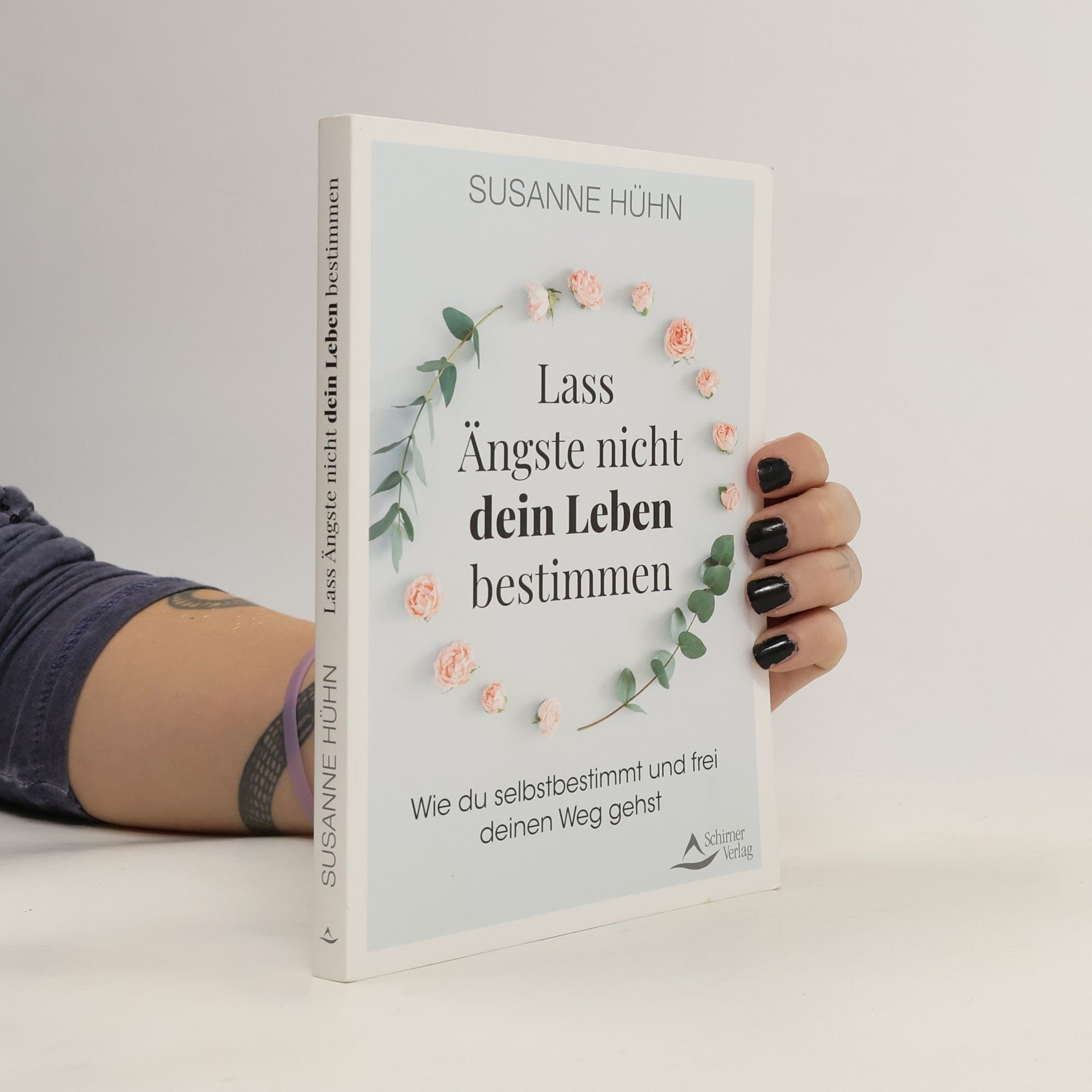 Susanne Hühn Lass Ängste nicht dein Leben bestimmen