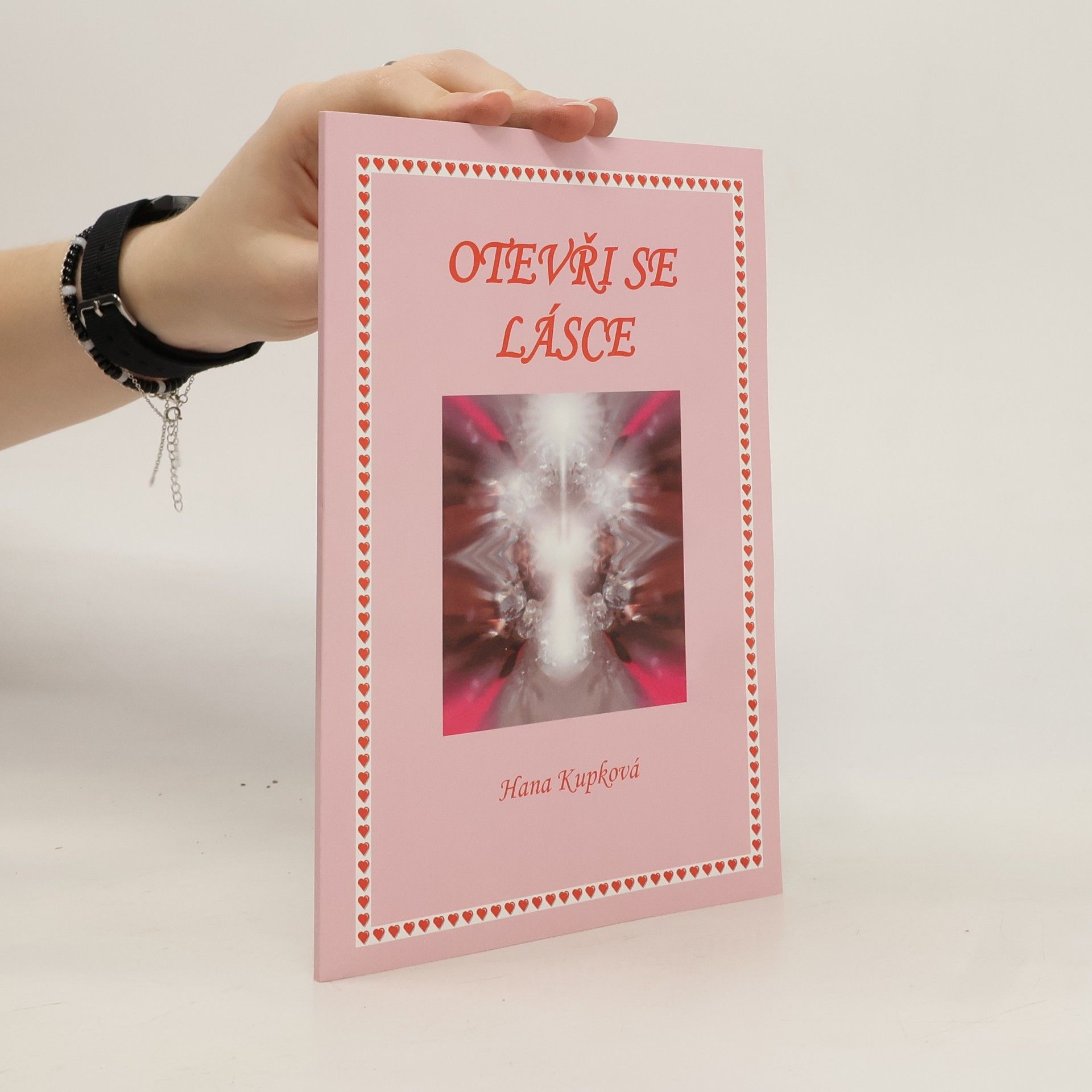 Hana Kupková Otevři se lásce