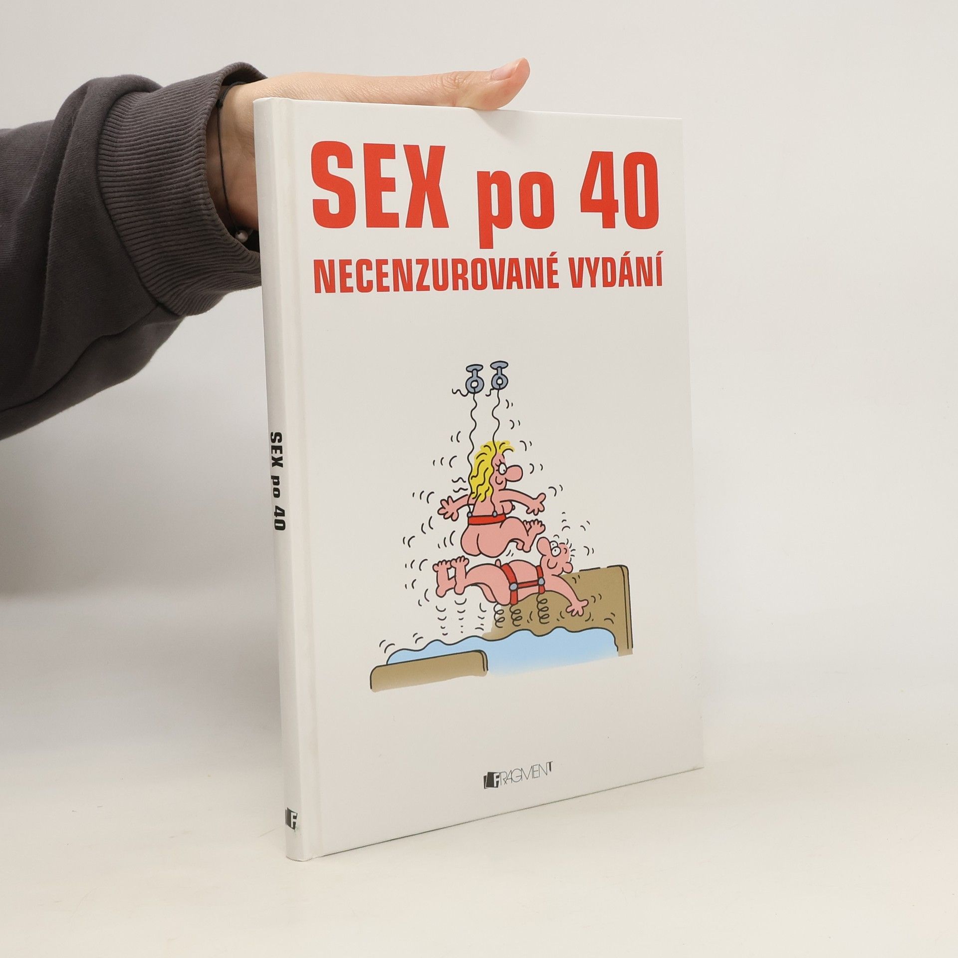 Autorenkollektiv Sex po 40 : necenzurované vydání Sex po čtyřicítce