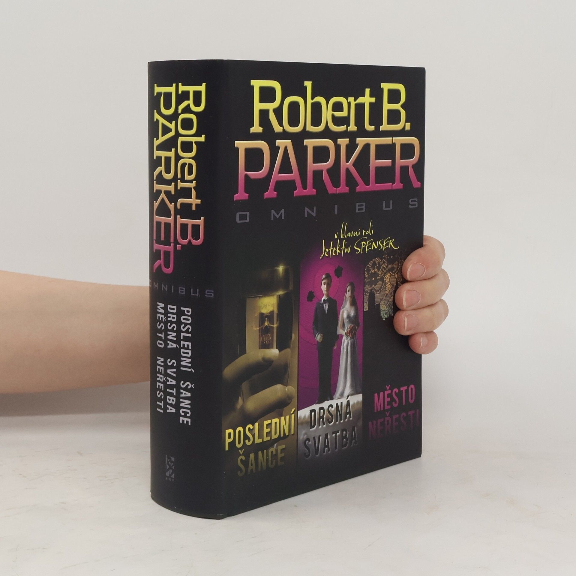 Robert B. Parker Poslední šance. Drsná svatba. Město neřesti.