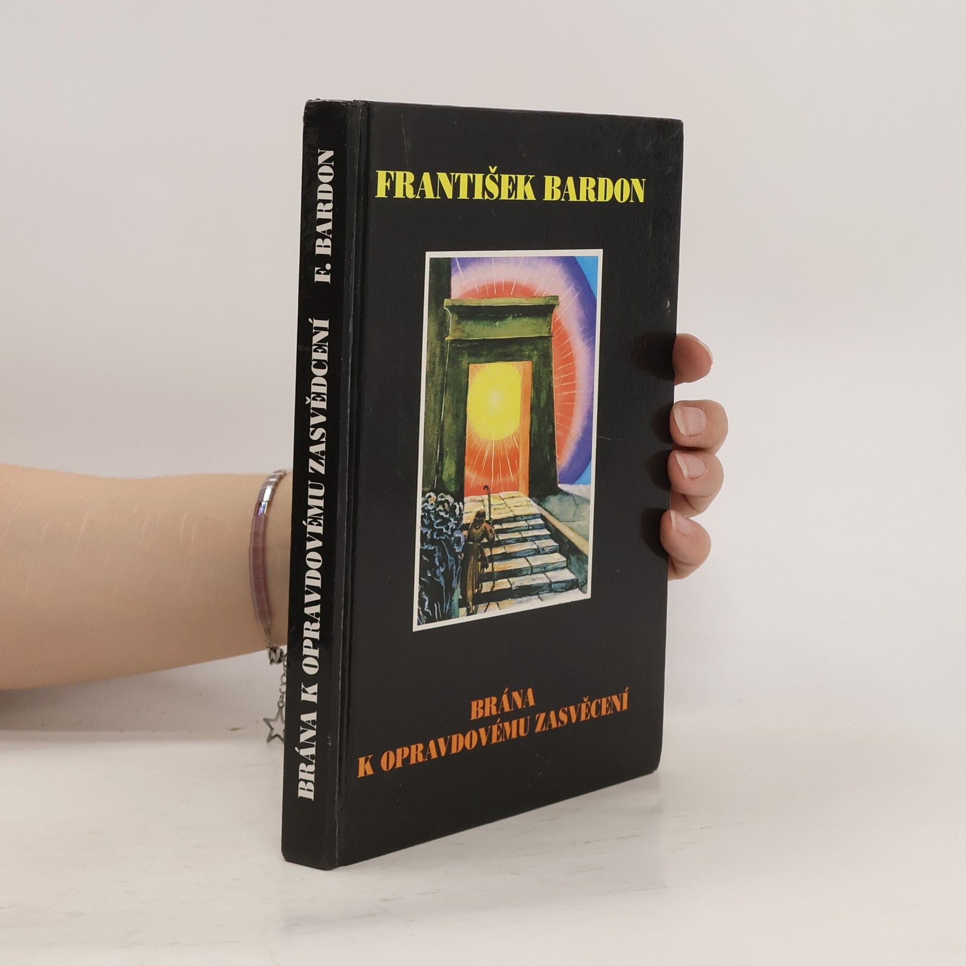 Franz Bardon Brána k opravdovému zasvěcení