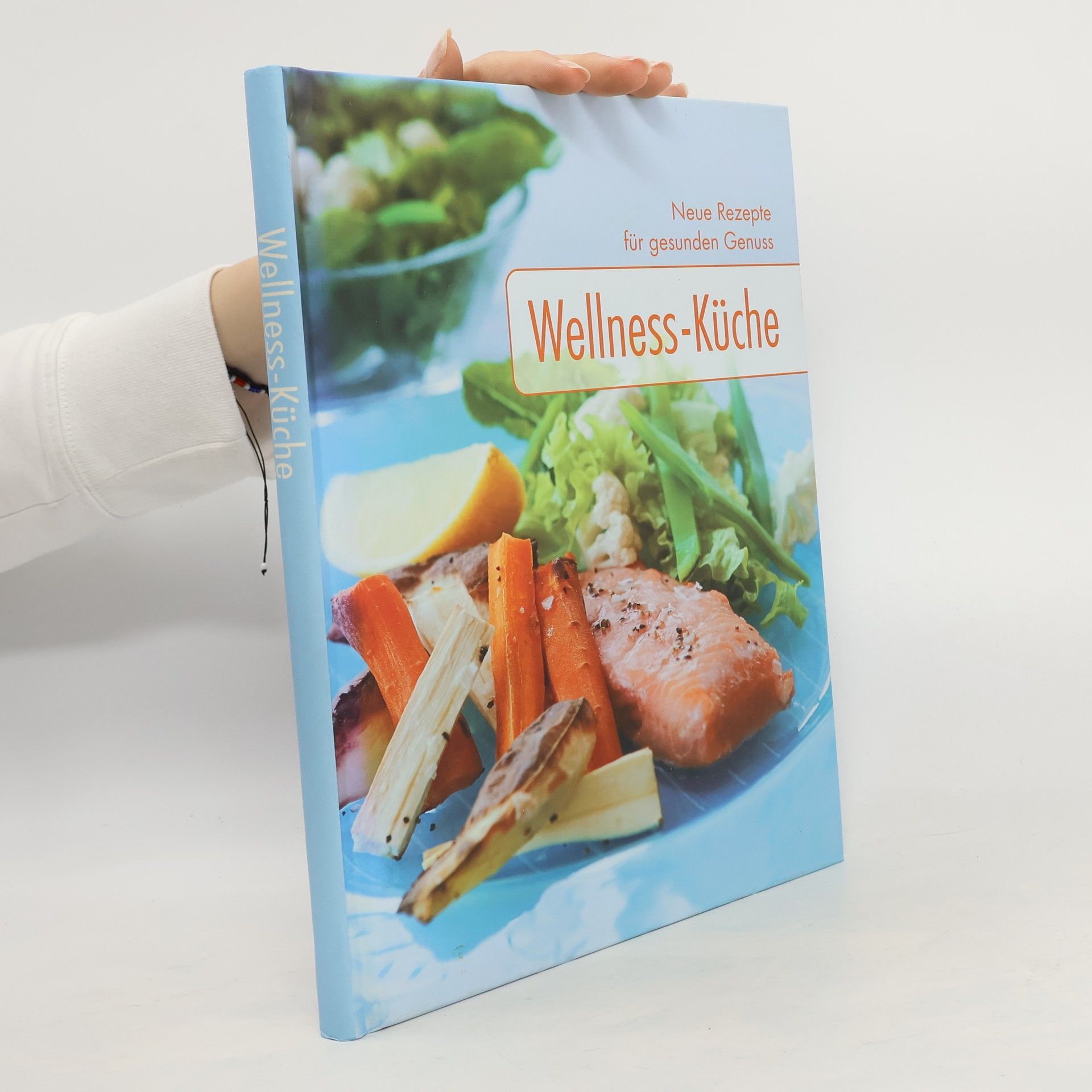 Autorenkollektiv Neue Rezepte für gesunden Genuss Wellness-Küche