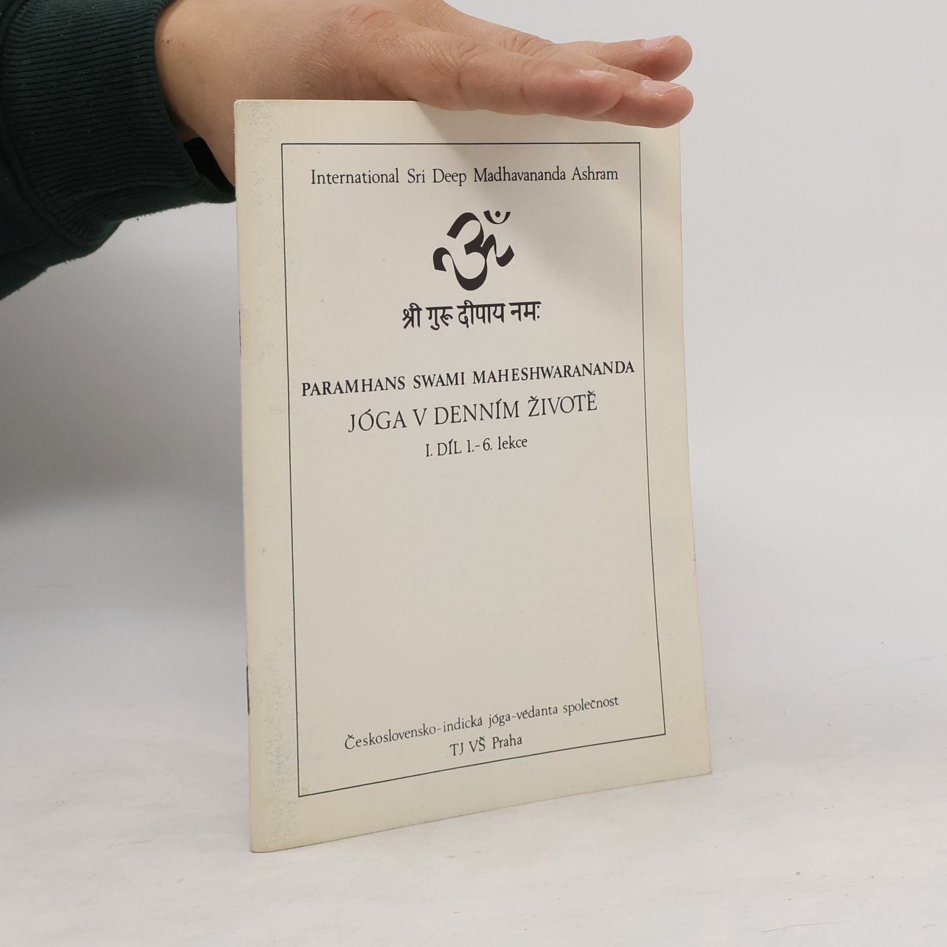 Paramhans Swami Maheshwarananda Jóga v denním životě 1. díl (1.-6. lekce)