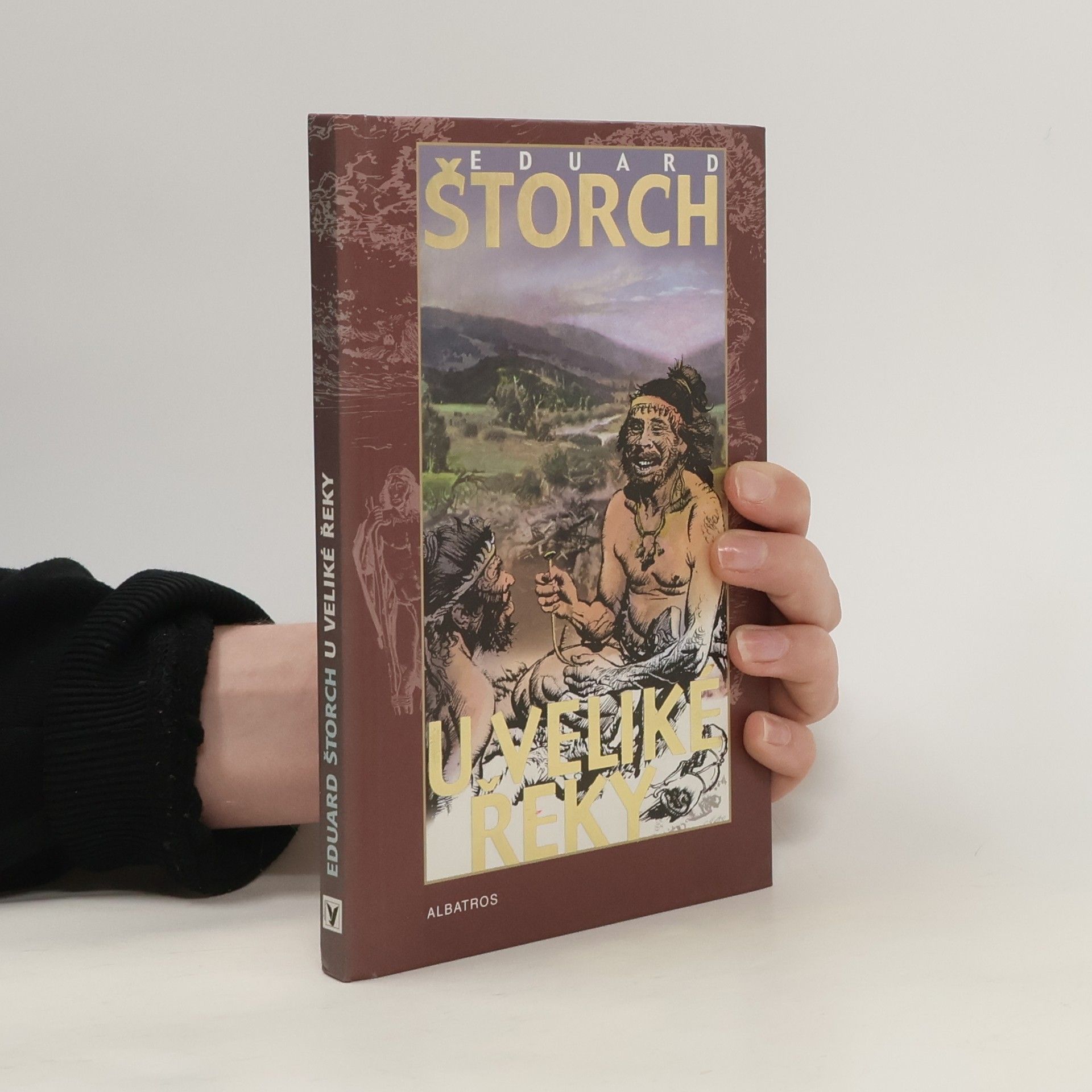 Eduard Štorch U Veliké řeky: Dobrodružství dávných lovců na Vltavě