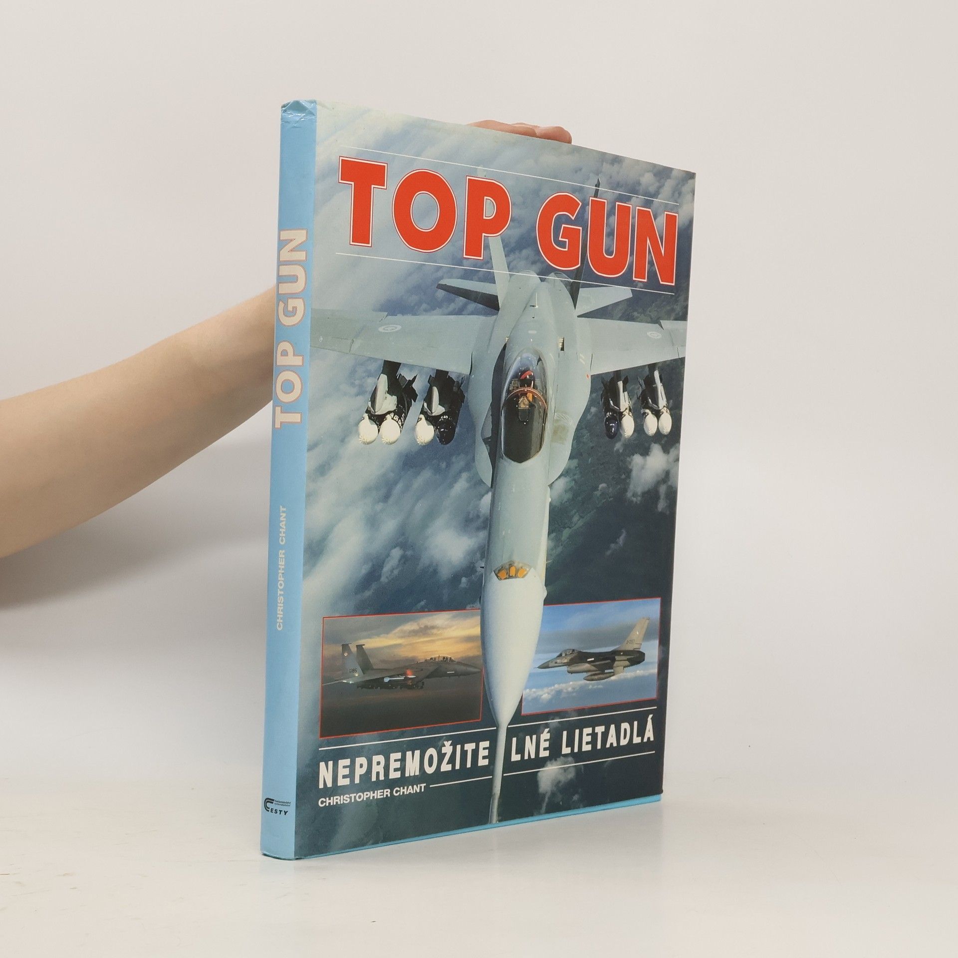 Christopher Chant Top Gun. Nepremožitelné lietadlá