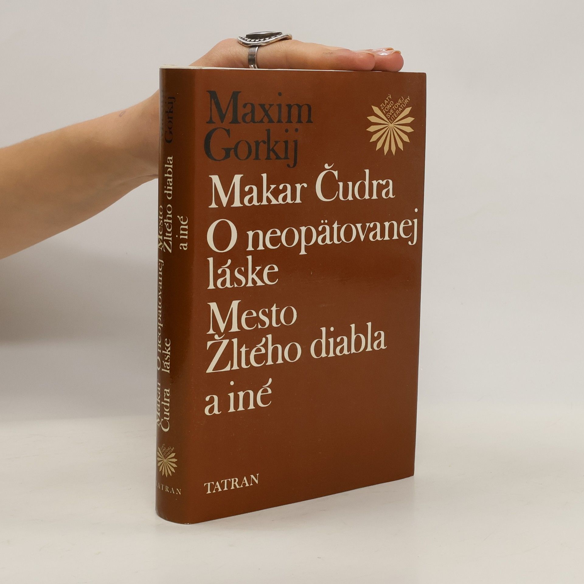 Maxim Gorkij Makar Čudra. O neopätovanej láske. Mesto Žltého diabla a iné