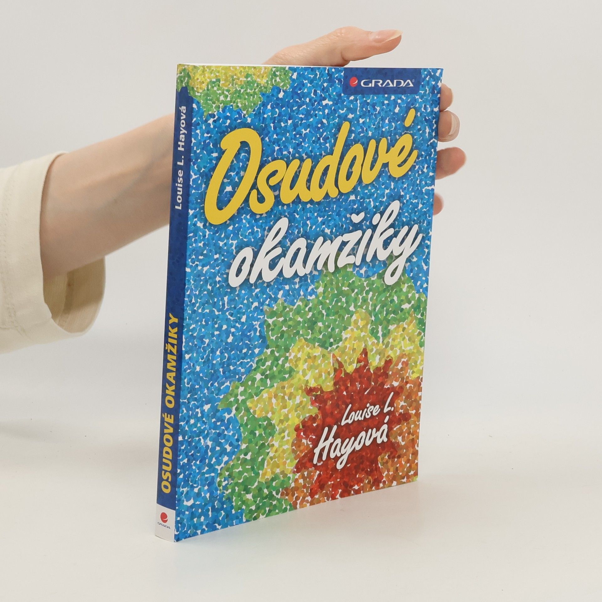 Louise Lynn Hay Osudové okamžiky