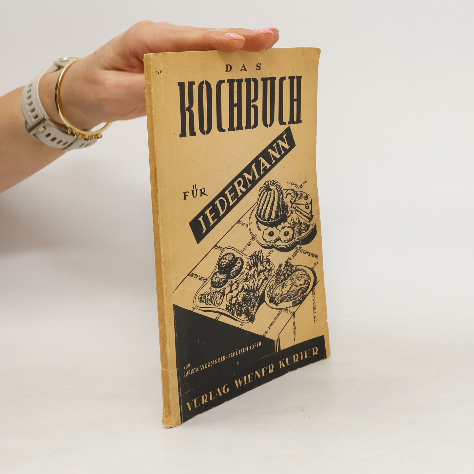 Christa Wurdinger Schützenhofer Das Kochbuch für Jedermaann