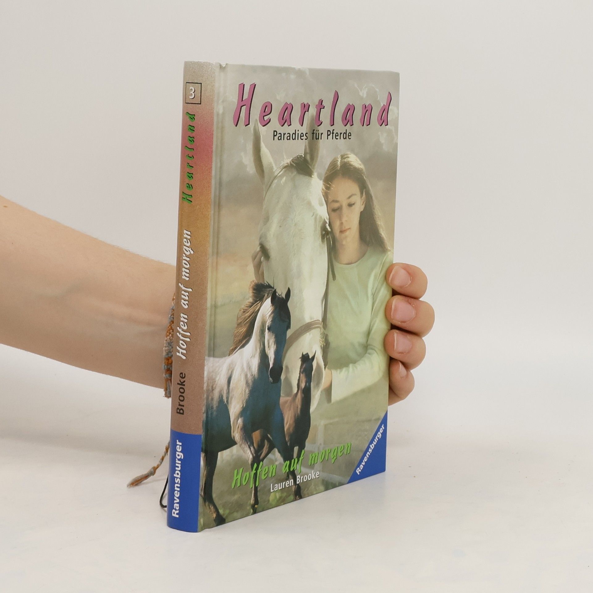 Lauren Brooke Heartland.  Paradies für Pferde. Hoffen auf Morgen