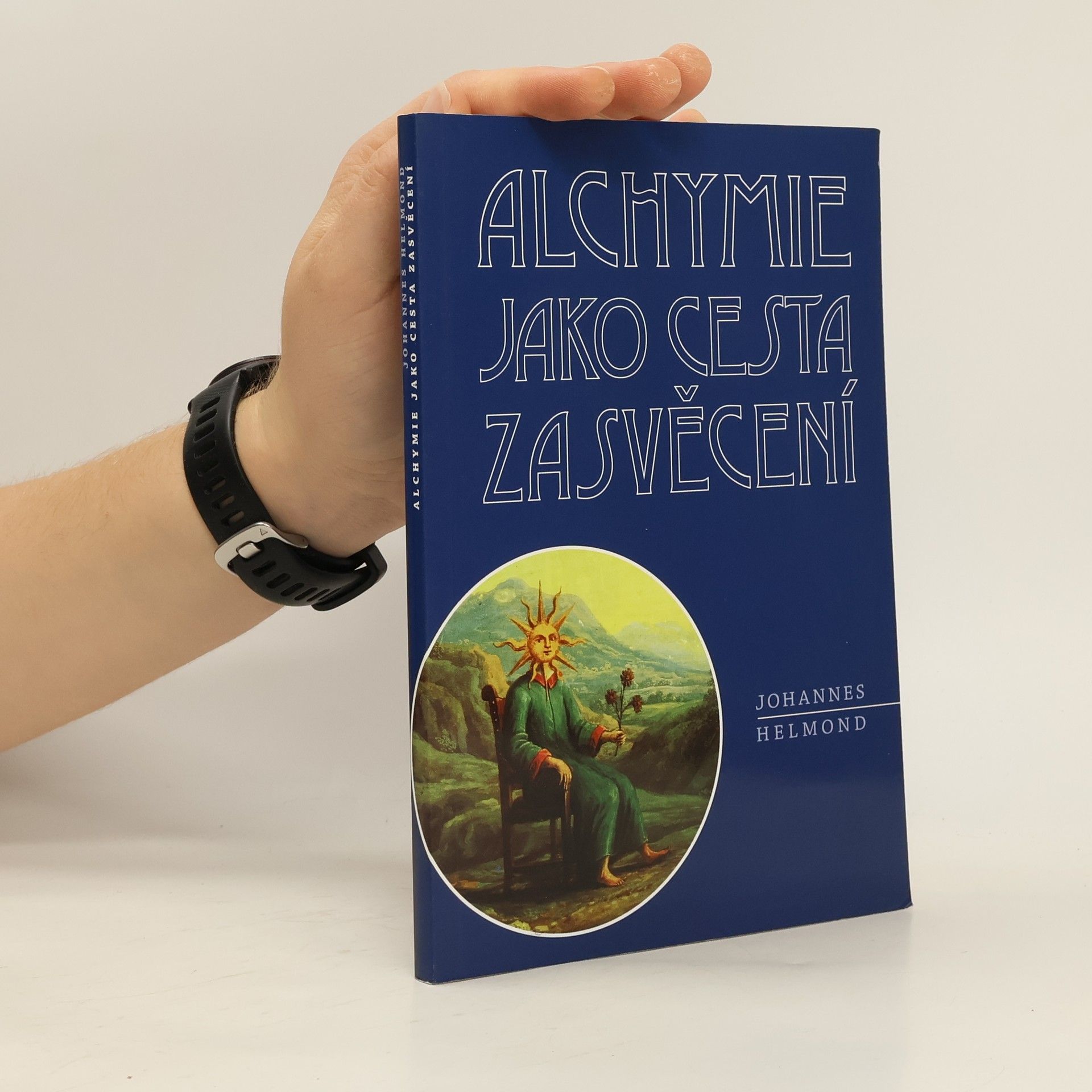 Johannes Helmond Alchymie jako cesta zasvěcení