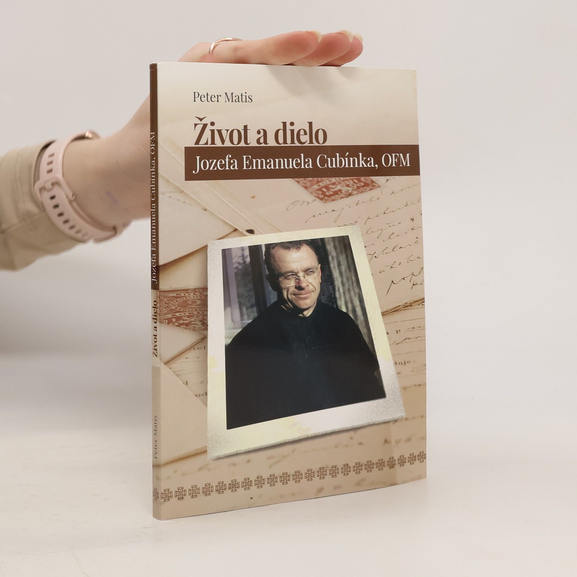 Peter Matis Život a dielo Jozefa Emanuela Cubínka, OFM
