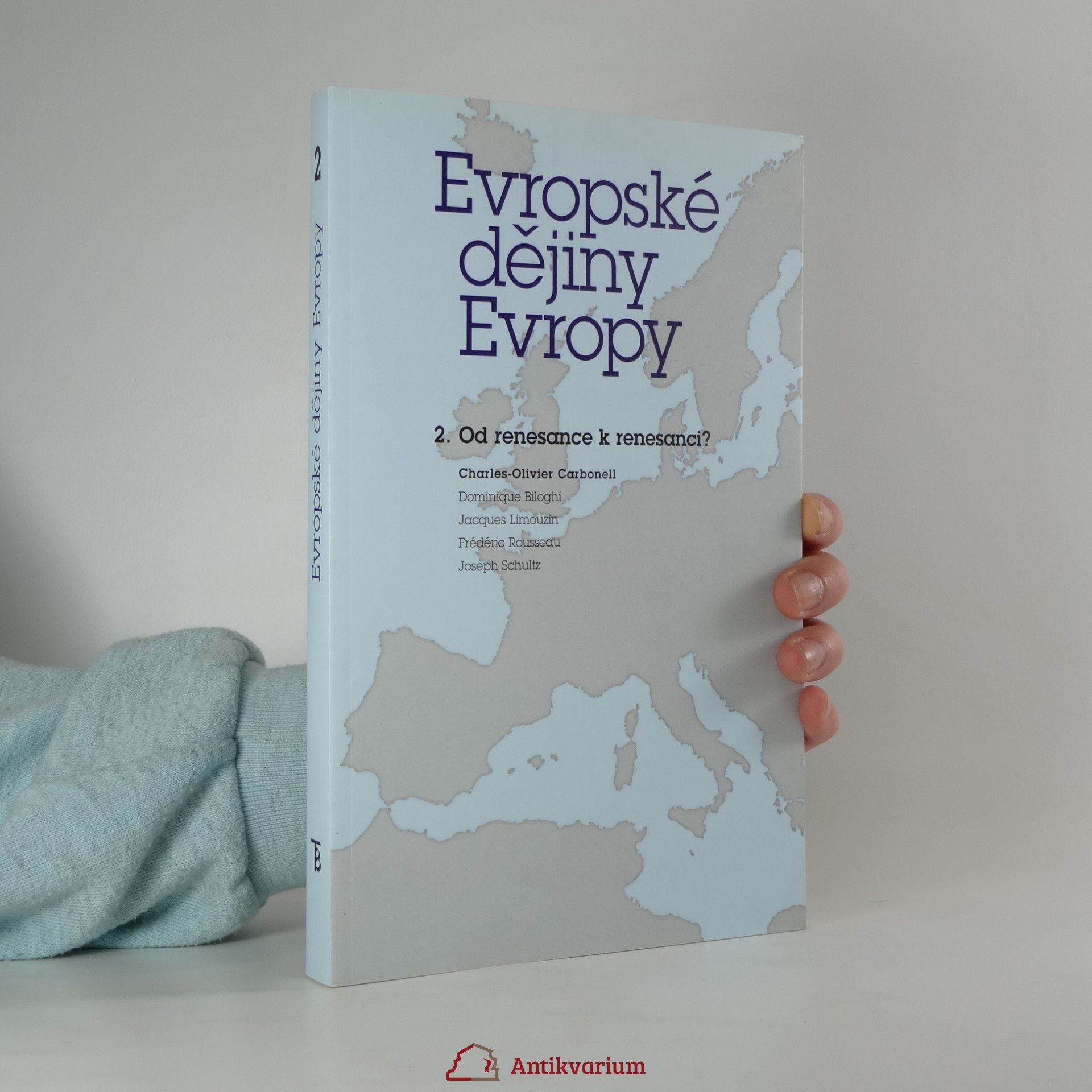 Charles Olivier Carbonell Evropské dějiny Evropy 2. Od renesance k renesanci? : (15.-20. století)