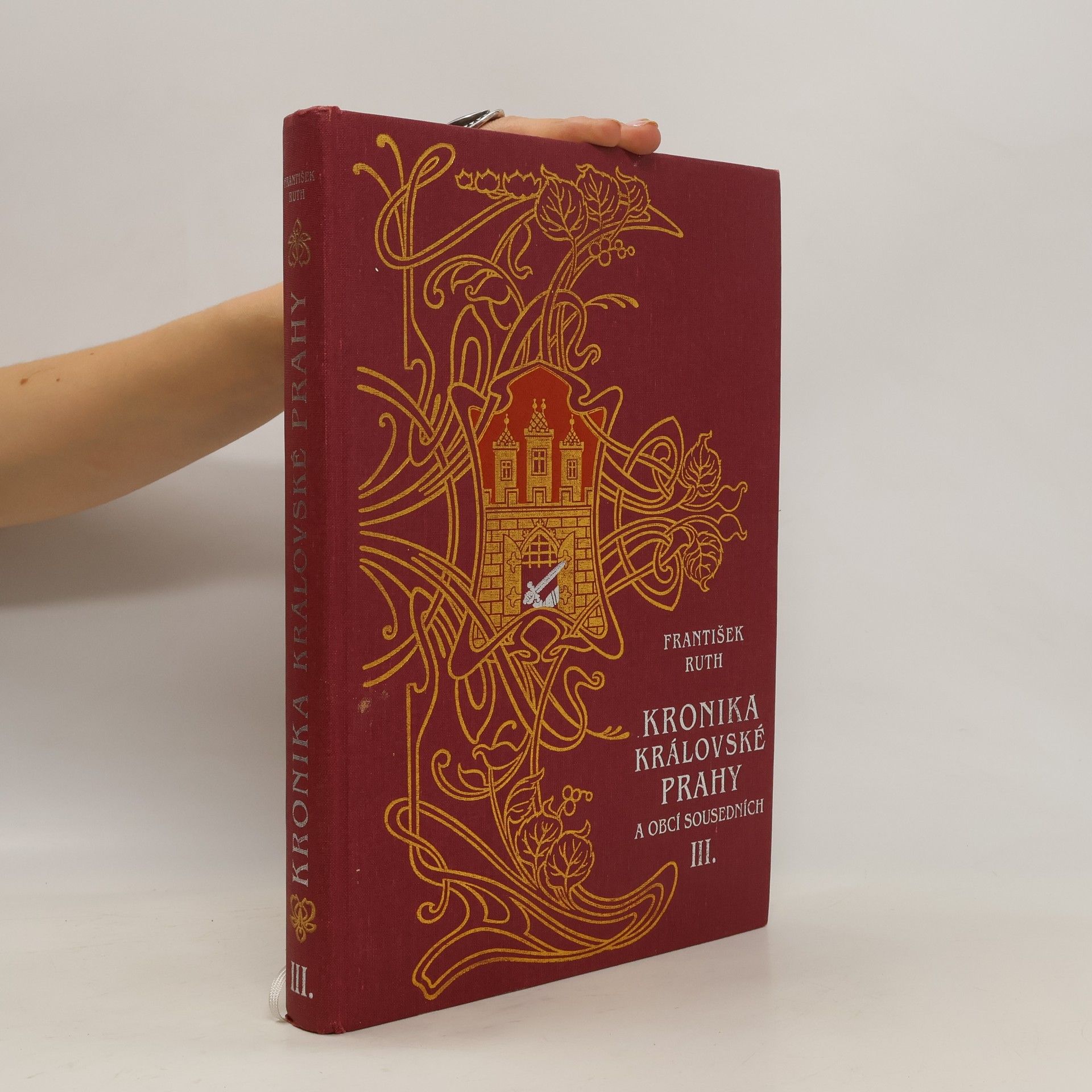 František Ruth Kronika královské Prahy a obcí sousedních III.díl