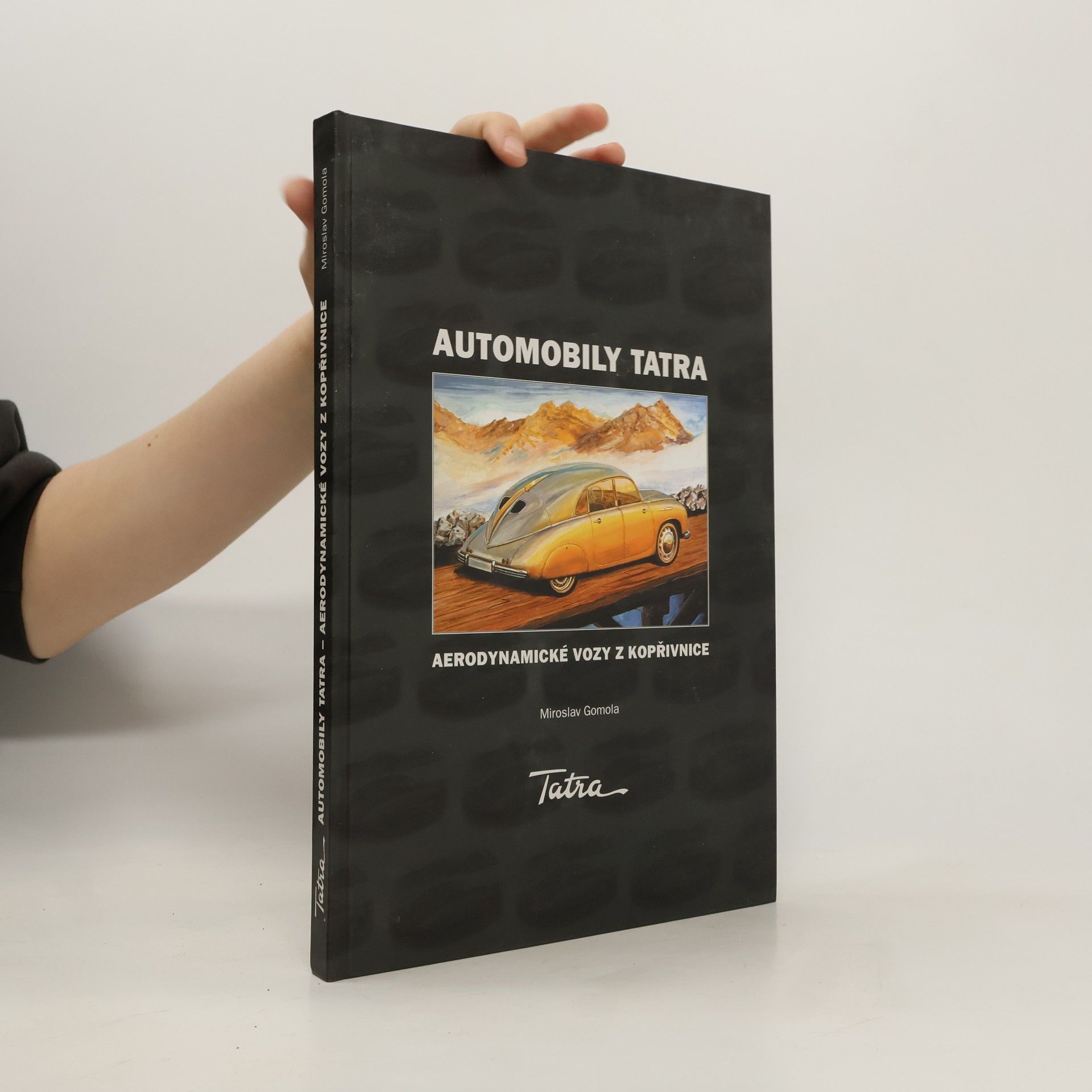 Miroslav Gomola Automobily Tatra - Aerodynamické vozy z Kopřivnice