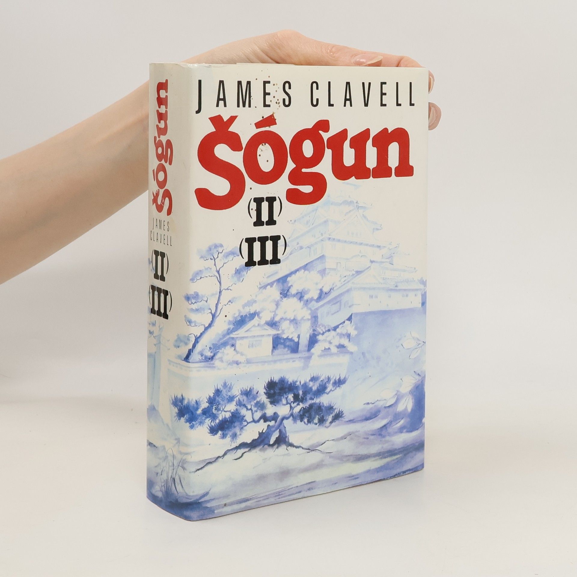 James Clavell Šógun II-III (dvě knihy v jednom svazku)