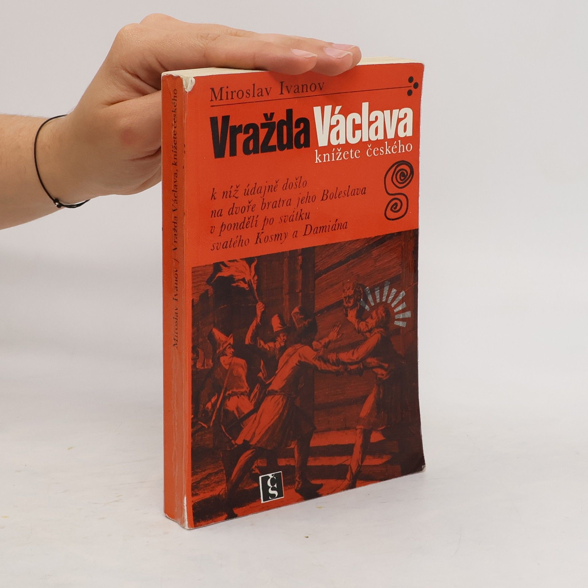 Miroslav Ivanov Vražda Václava, knížete českého