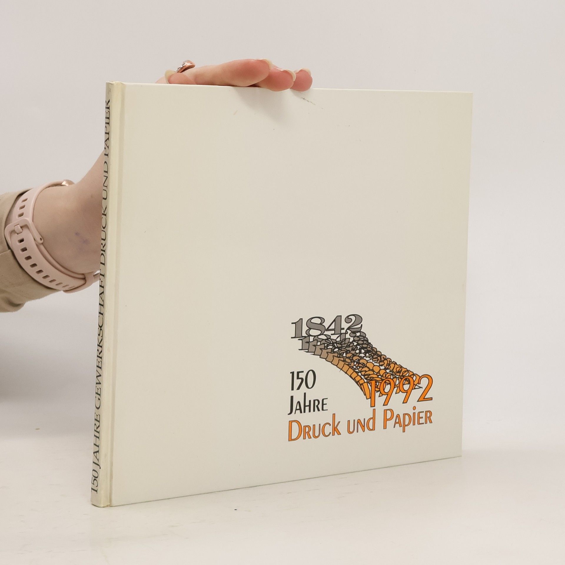 Various authors 150 Jahre Gewerkschaft Druck und Papier