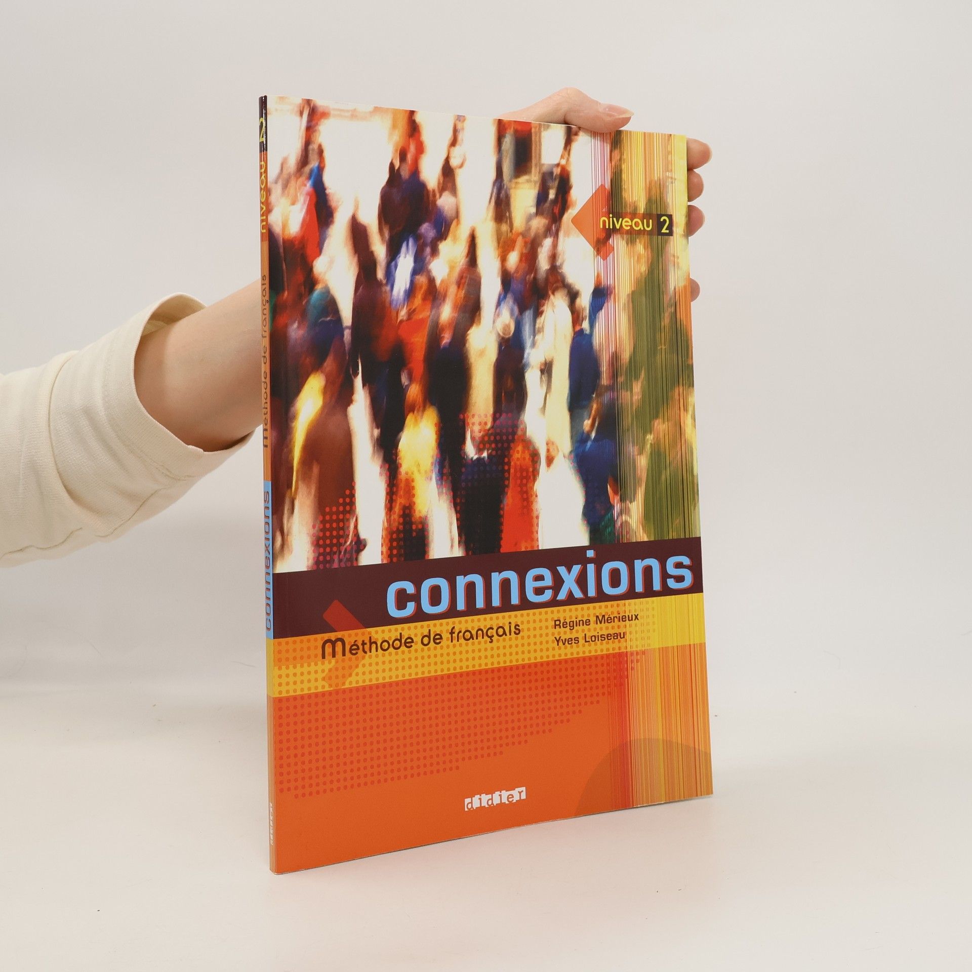 Connexions. Niveau 2: Méthode de francais