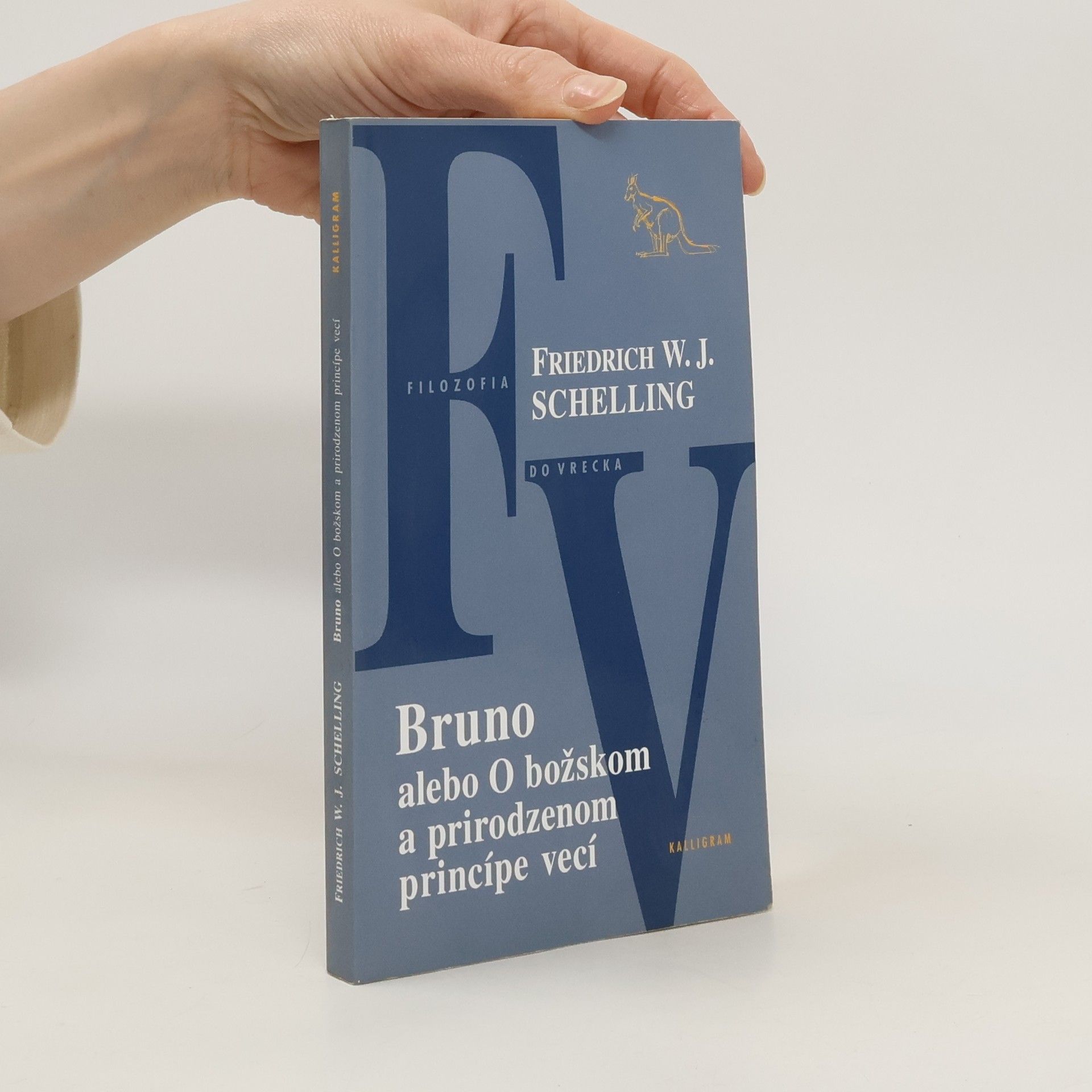 Friedrich Wilhelm Joseph Schelling Bruno, alebo, O božskom a prirodzenom princípe vecí : rozhovor